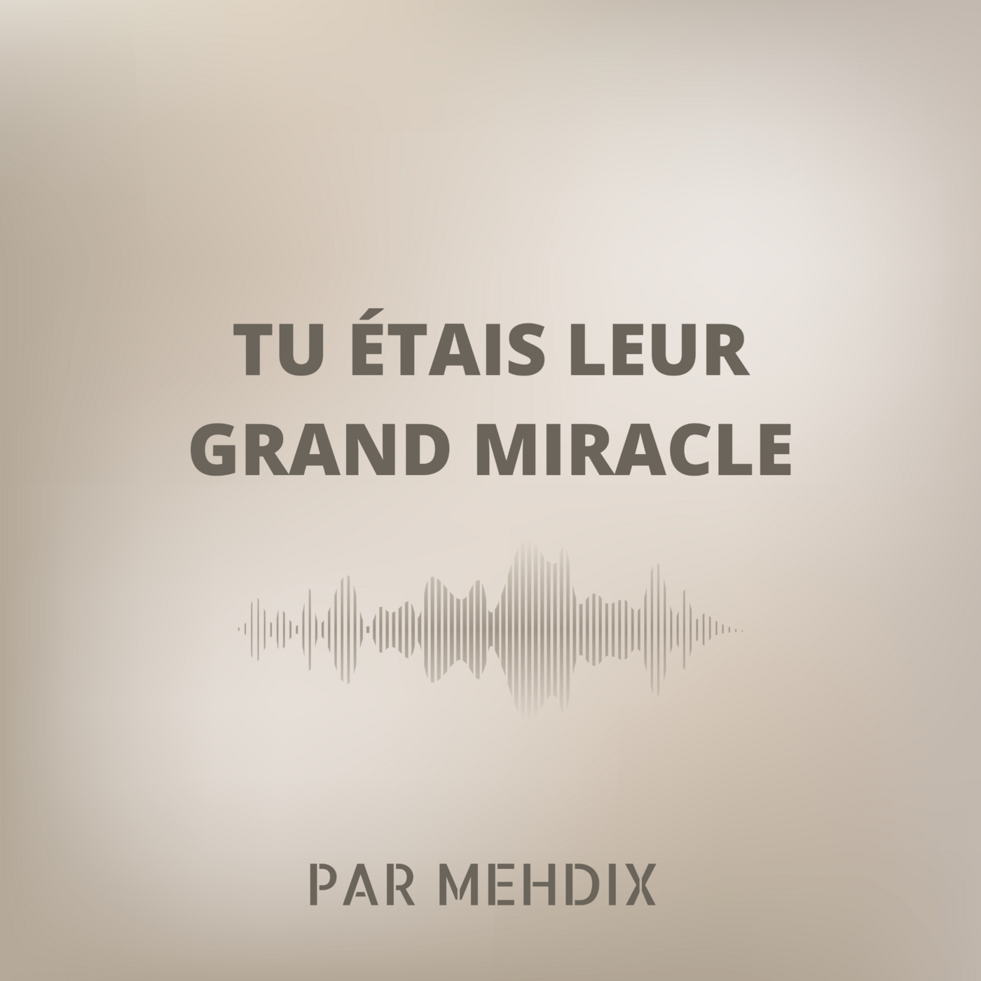 Tu étais leur grand miracle