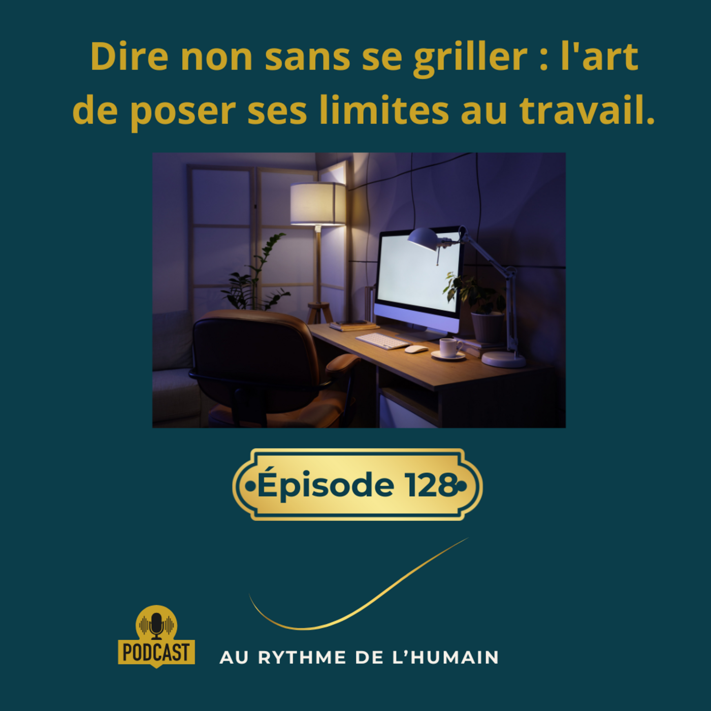Dire non sans se griller : l'art de poser ses limites au travail episode artwork