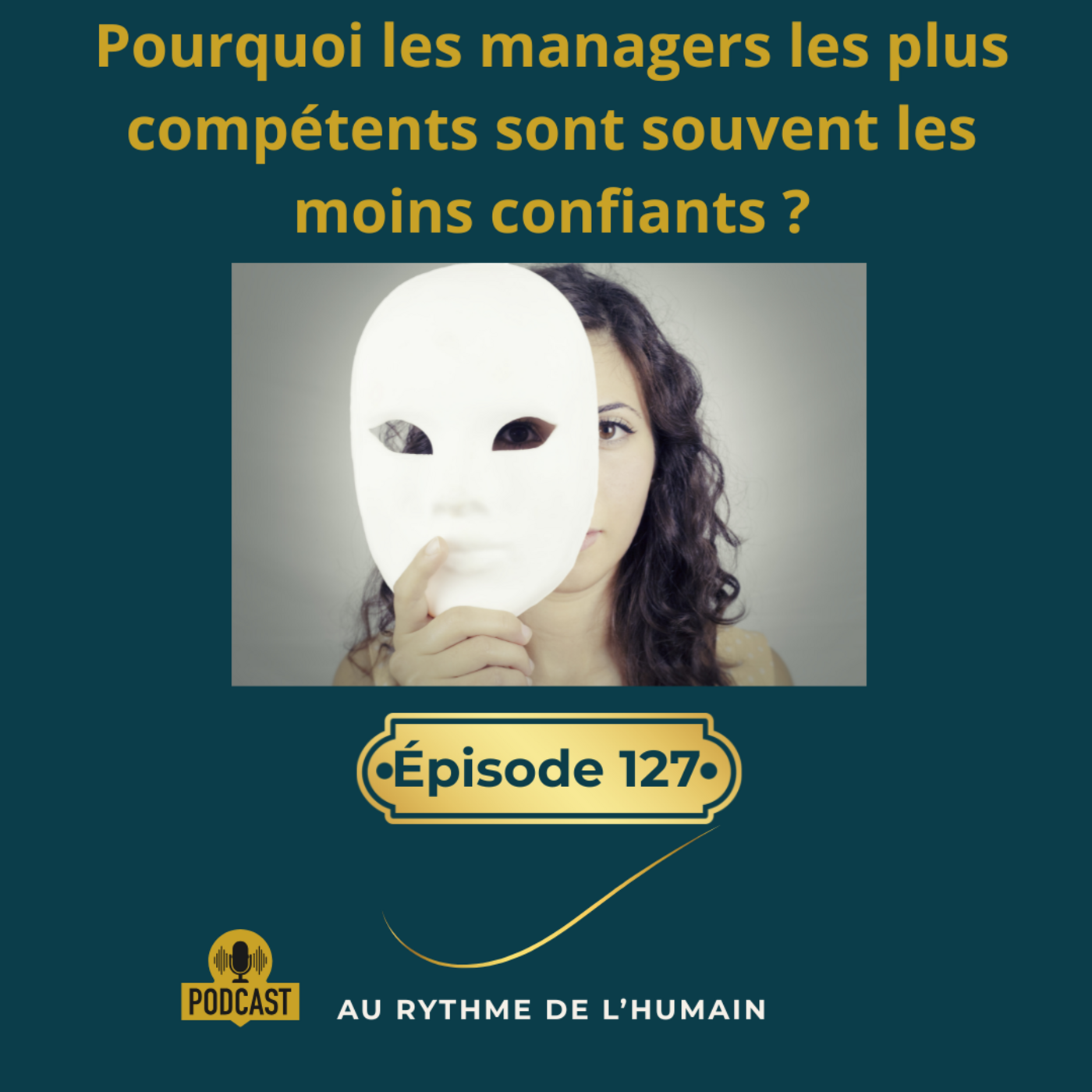 Pourquoi les managers les plus compétents sont souvent les moins confiants ? episode artwork