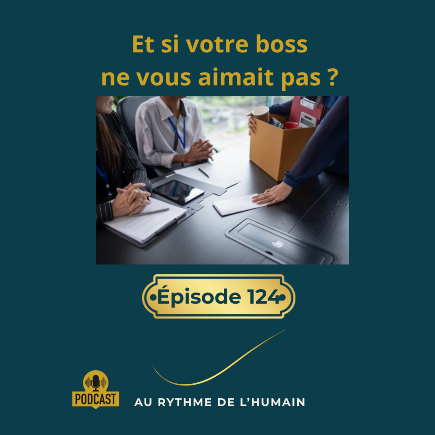 Vous pensez être apprécié.e par votre boss ? Et si ça n'était pas le cas ! episode artwork