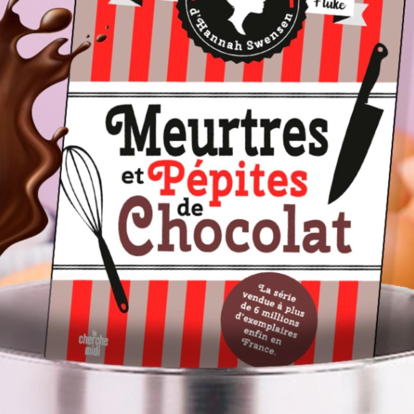 LES ENQUÊTES D'HANNAH SWENSEN : MEURTRE ET PÉPITE DE CHOCOLAT