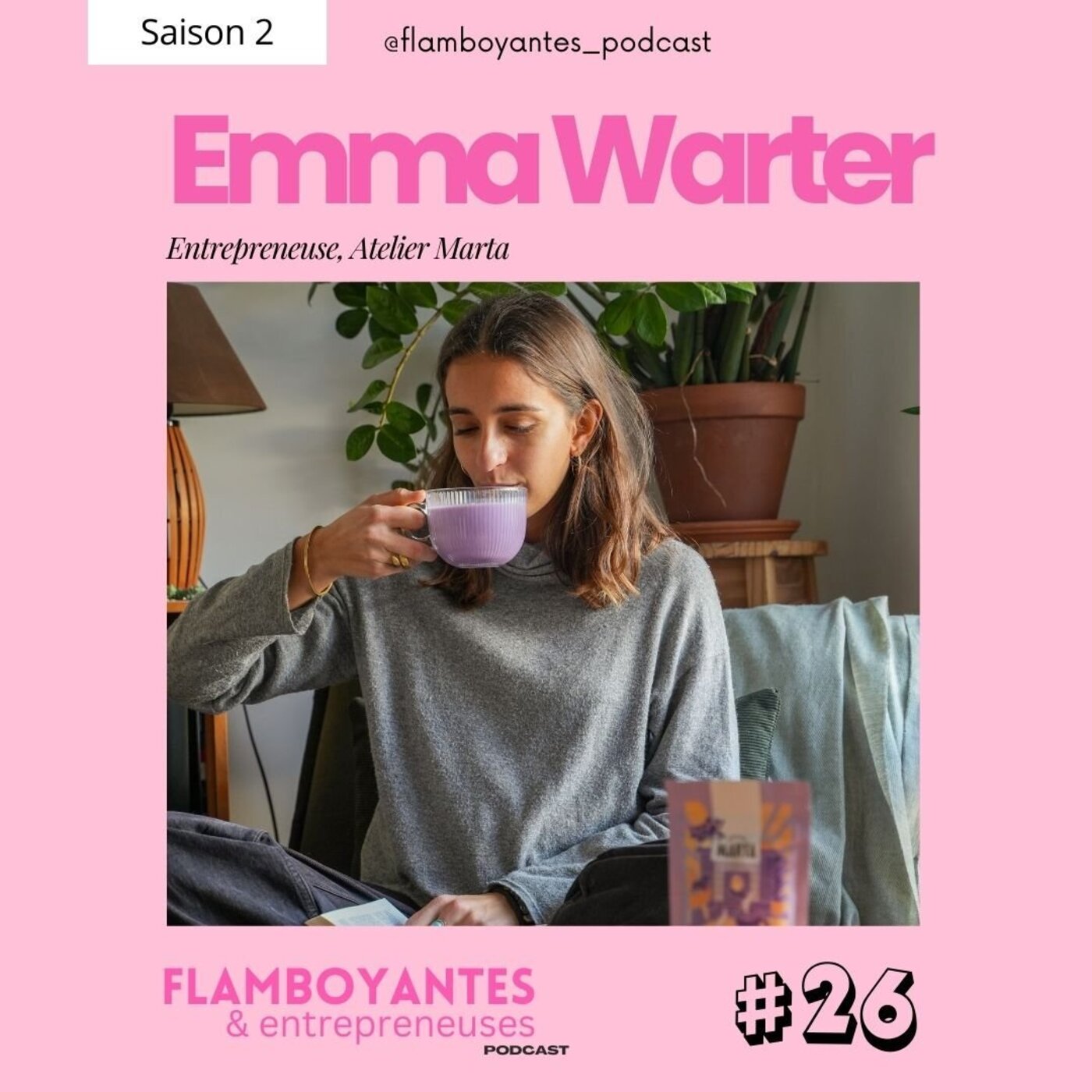 Ép 26 - Emma Warter - Entrepreneuse, Atelier Marta episode artwork