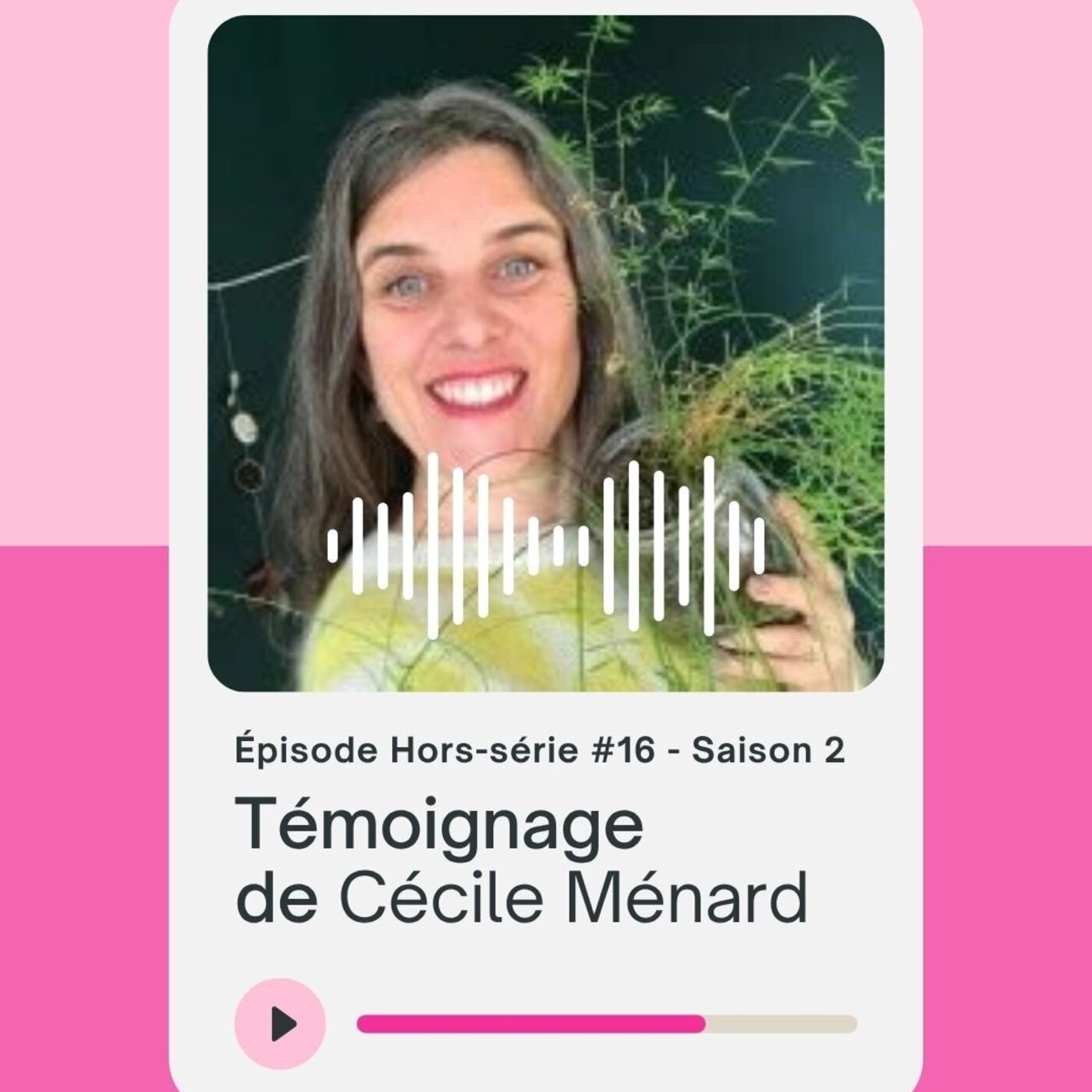 Hors-série 16 : Témoignage de Cécile Ménard - Conceptrice d'expériences collectives nature episode artwork