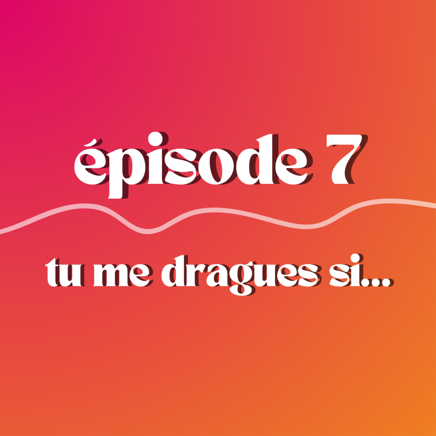 Tu me dragues si...
