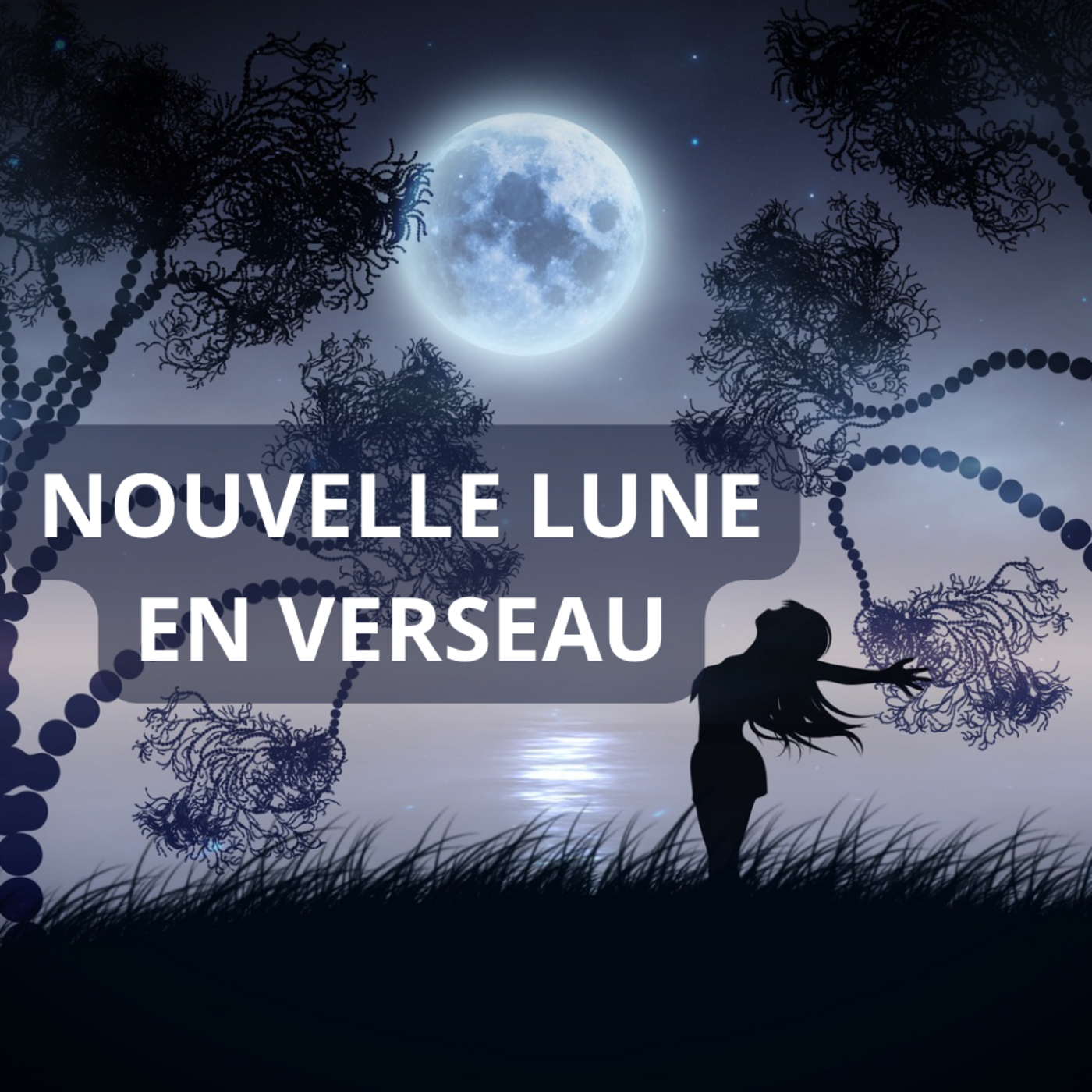 Nouvelle Lune en Verseau - Eclispe episode artwork
