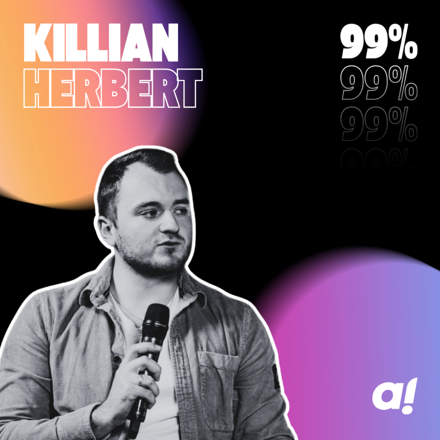 99% - Une vie à 100 à l’heure, entre création et engagement avec Killian Herbert 🚀