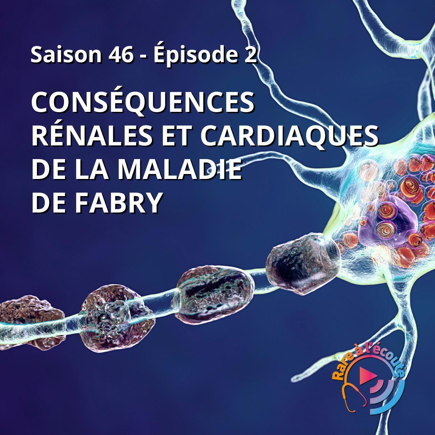Maladie rare - Conséquences rénales et cardiaques de la maladie de Fabry episode artwork