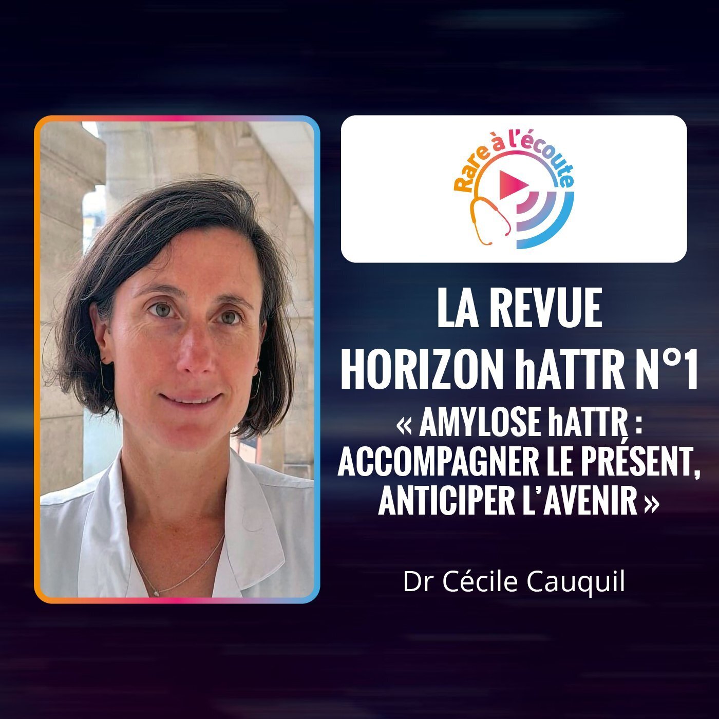 Maladie rare - Horizon hATTR n°1 « Amylose hATTR : Accompagner le présent, anticiper l’avenir » Maladie rare - Horizon hATTR n°1 « Amylose hATTR : Accompagner le présent, anticiper l’avenir »