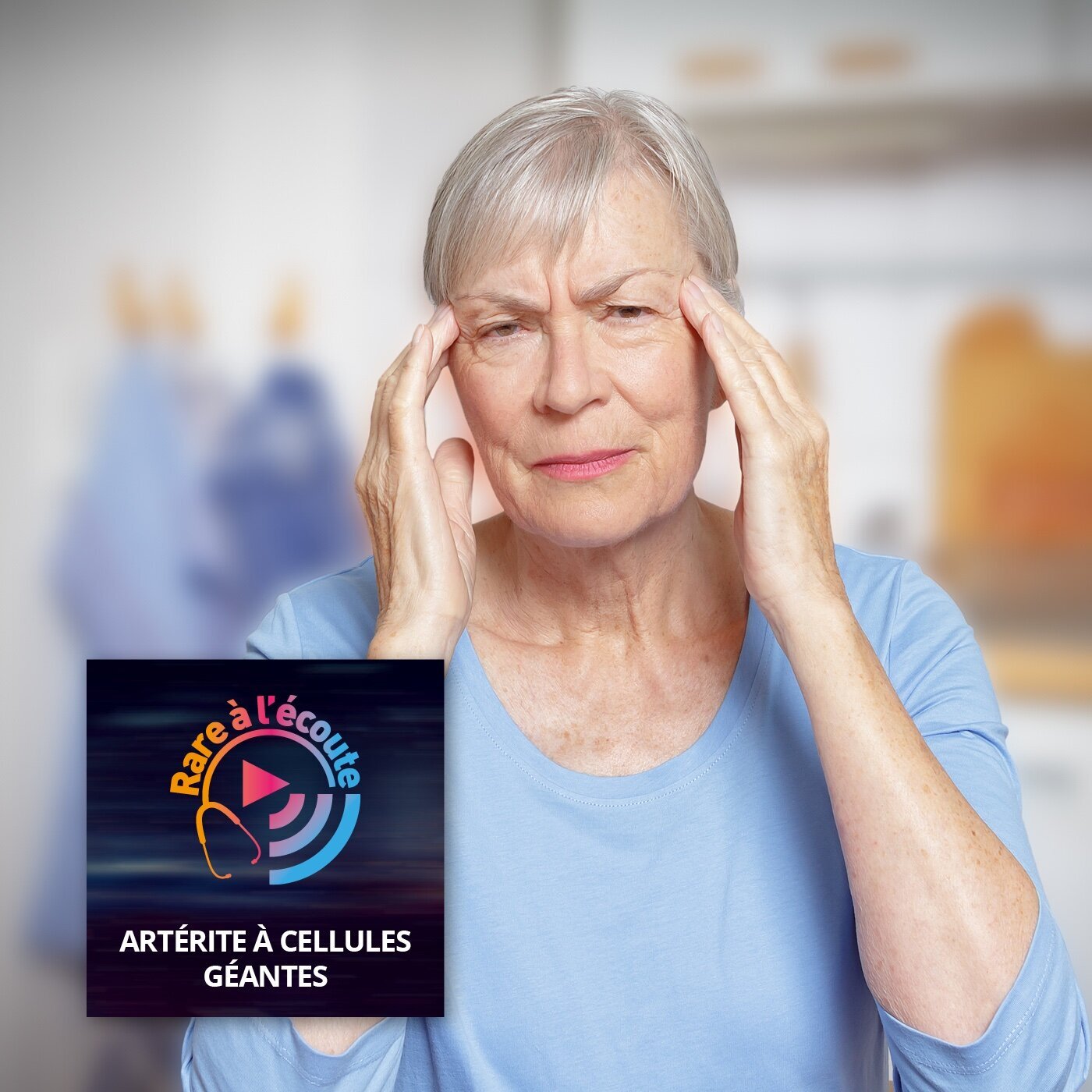 Maladie rare – Qu'appelle-t-on artérite à cellules géantes ou maladie de Horton ?