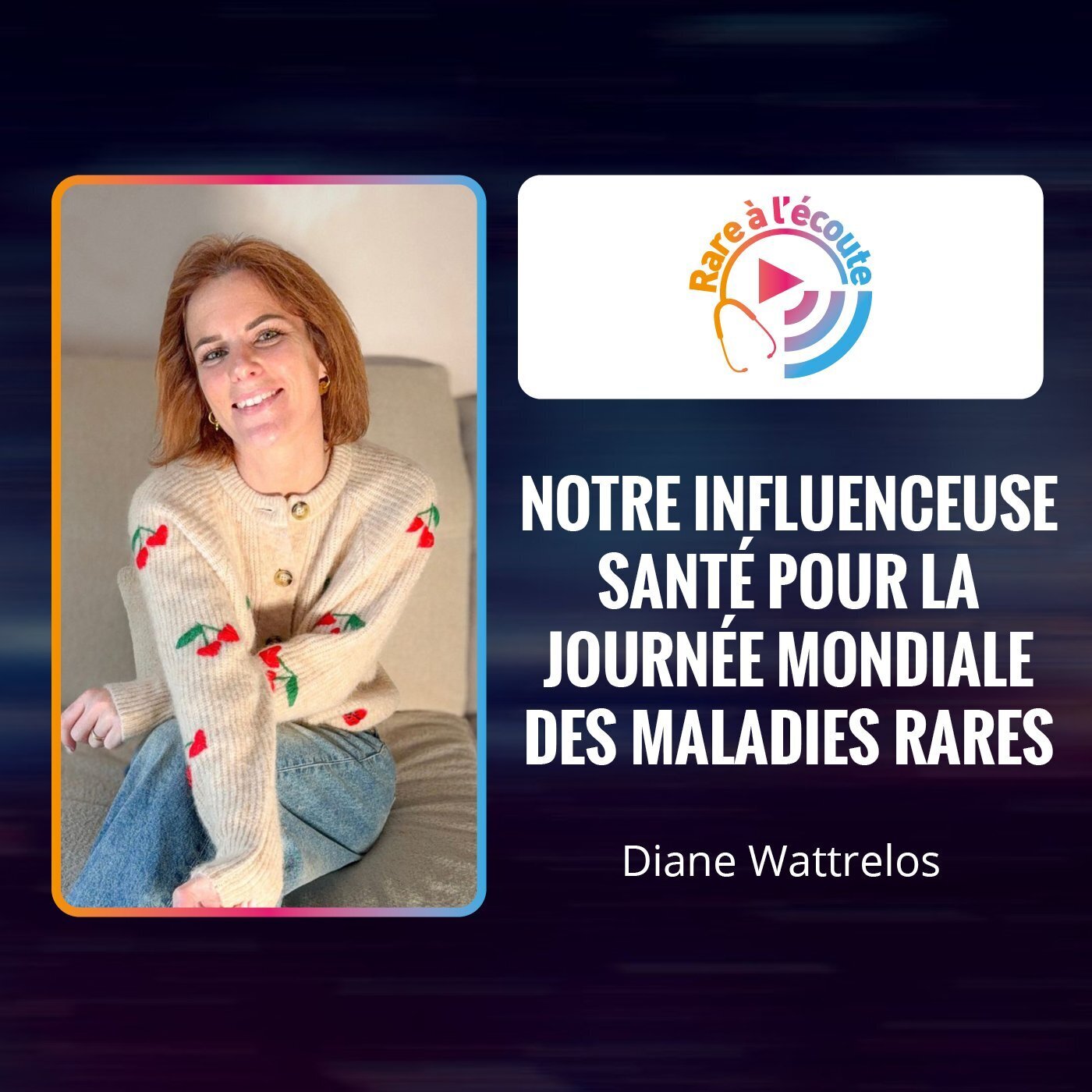 Notre influenceuse santé pour la Journée mondiale des maladies rares episode artwork