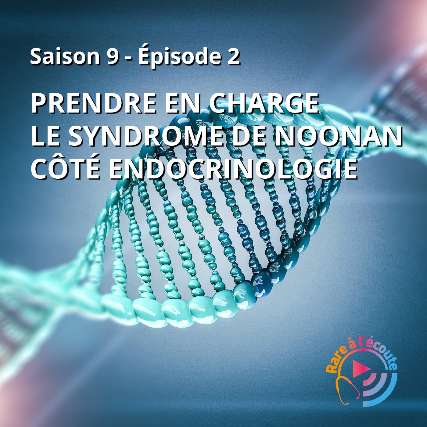 Maladie rare - Prendre en charge le syndrome de Noonan - Côté endocrinologie episode artwork