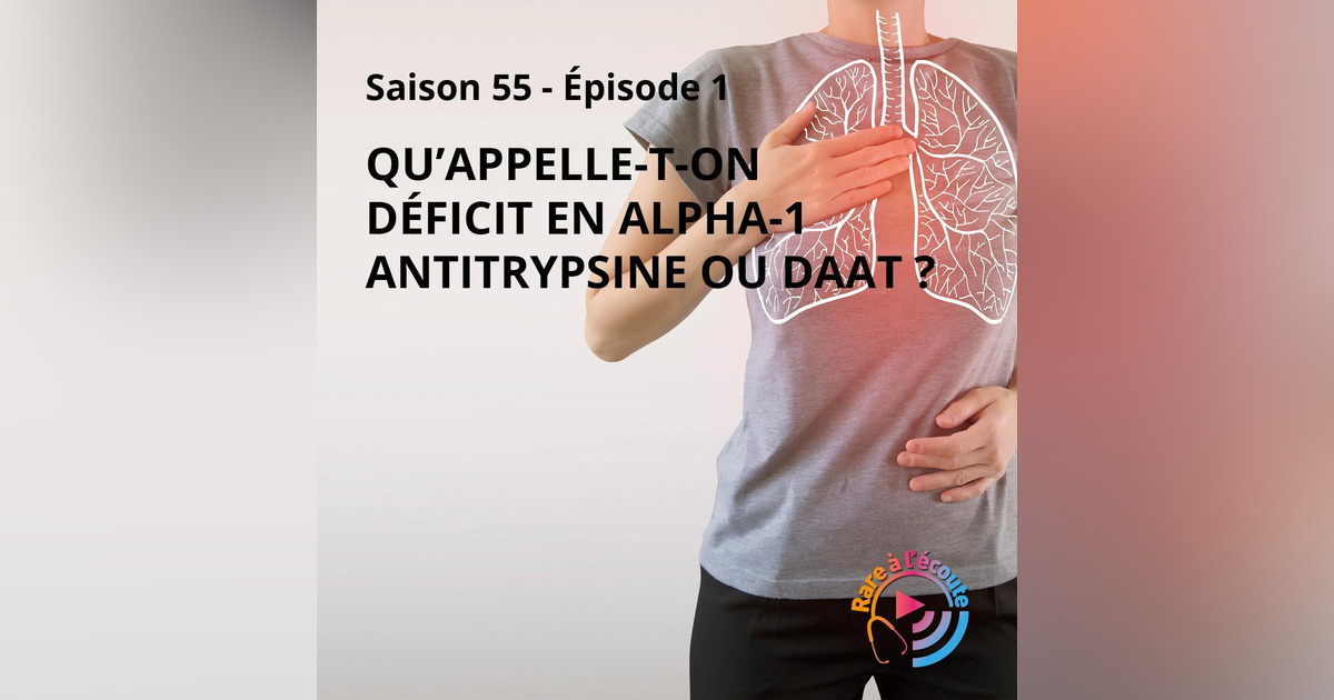 Maladie rare - Qu'appelle-t-on déficit en alpha-1 antitrypsine ou DAAT ...