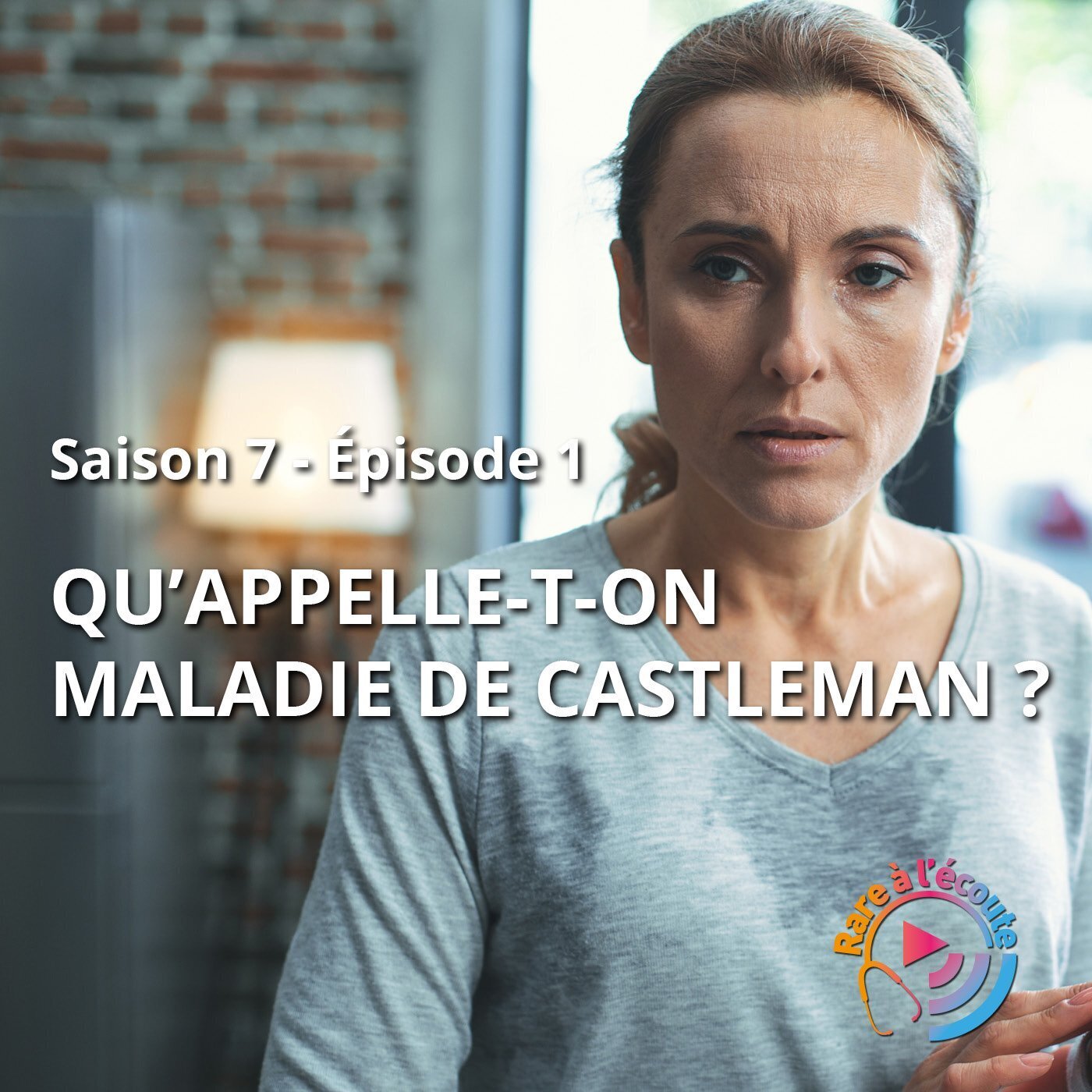 [Best-of] Maladie rare - Qu'appelle-t-on Maladie de Castleman ? episode artwork