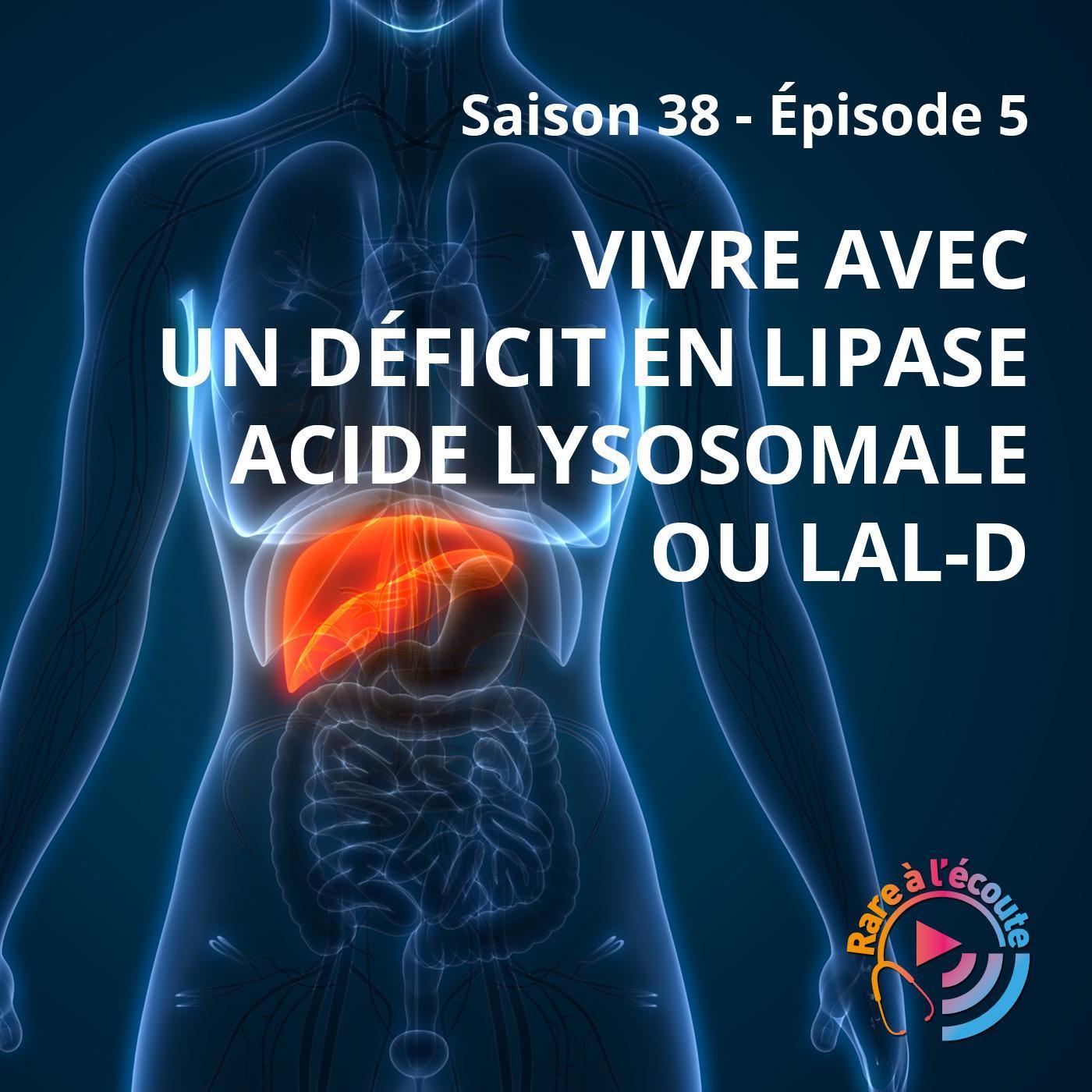 Maladie rare - Vivre avec un Déficit en Lipase Acide Lysosomale ou LAL-D episode artwork
