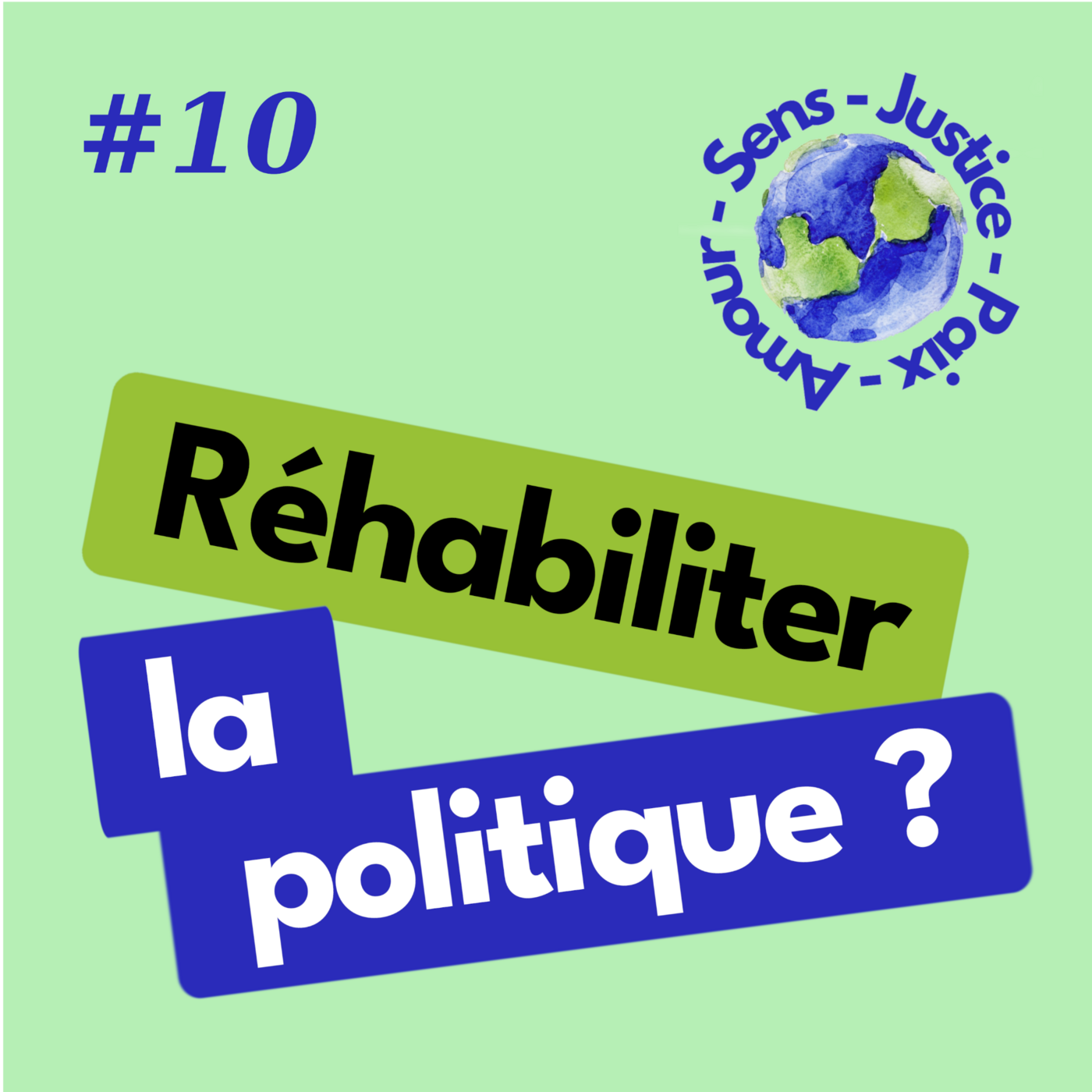 #10 Faire de la politique autrement !