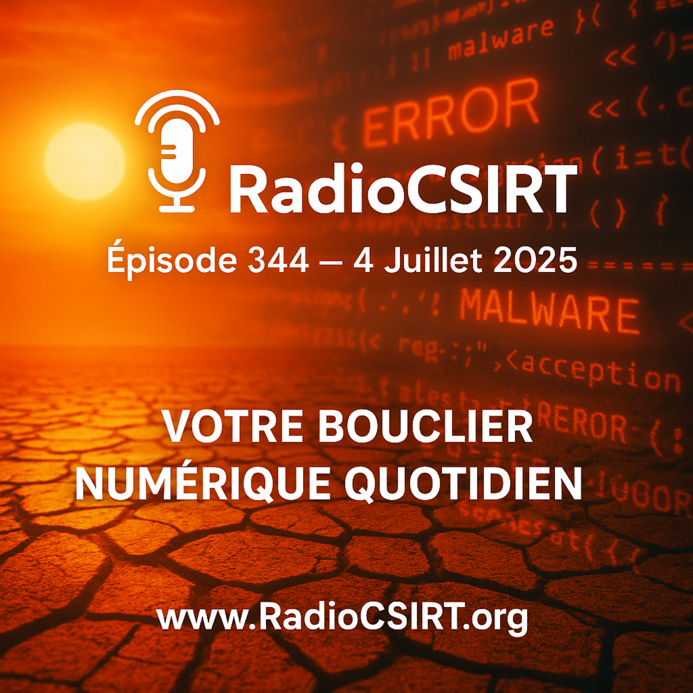 RadioCSIRT – Votre actu Cybersécurité du Vendredi 4 Juillet 2025 (Ép. 344)