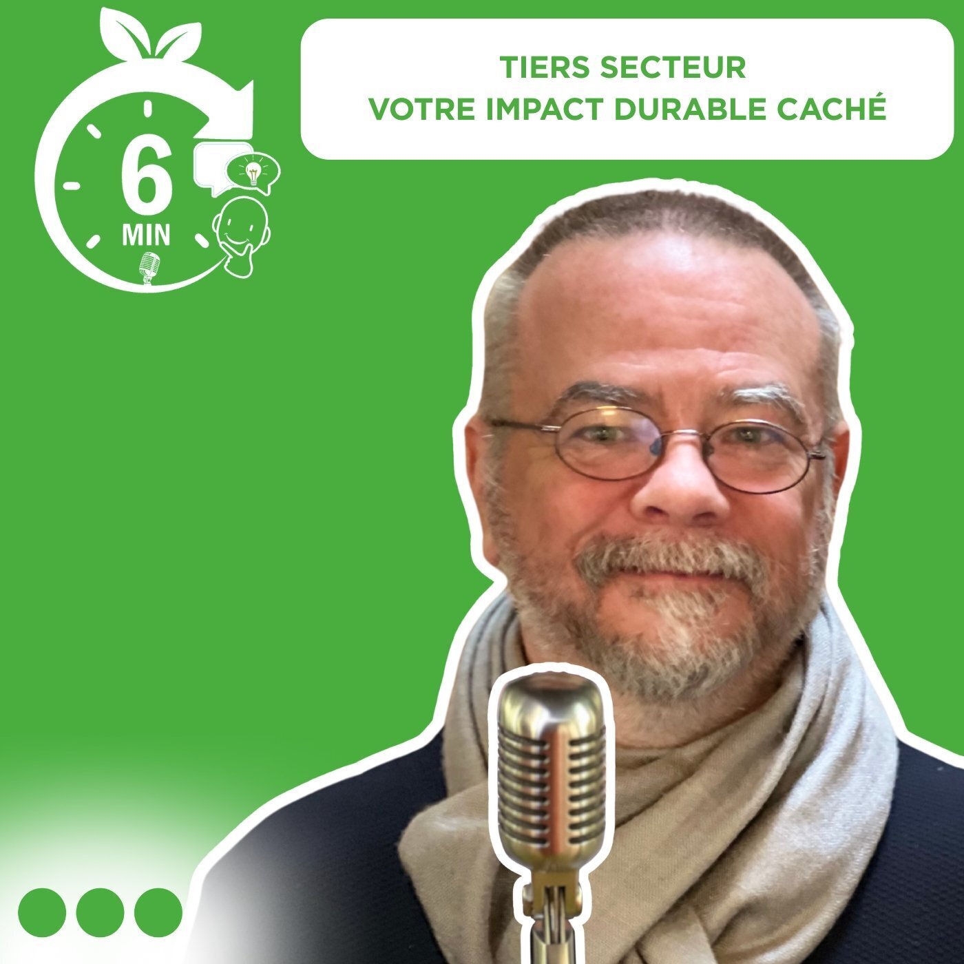 #021 – Rubrique “6 Min. pour comprendre” : Tiers secteur,  votre impact durable caché (FR)