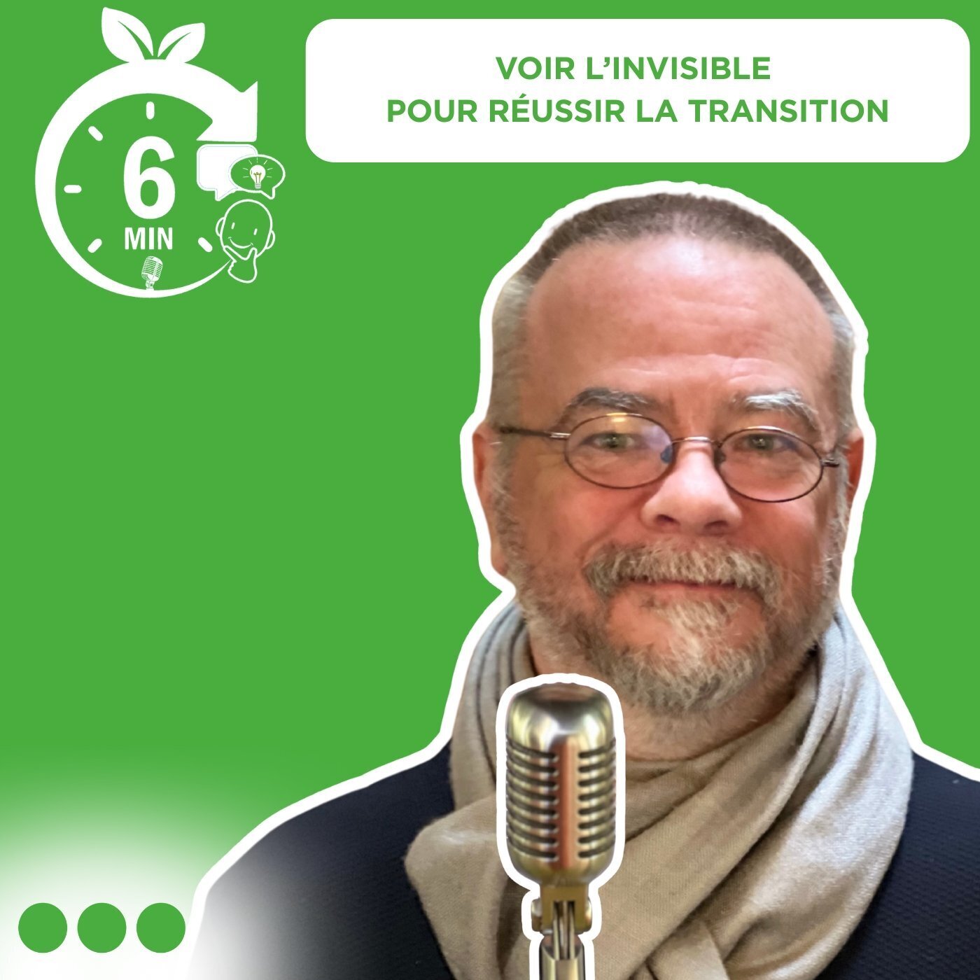 #023 – Rubrique “6 Min. pour comprendre” : Voir l’invisible pour réussir la transition (FR)