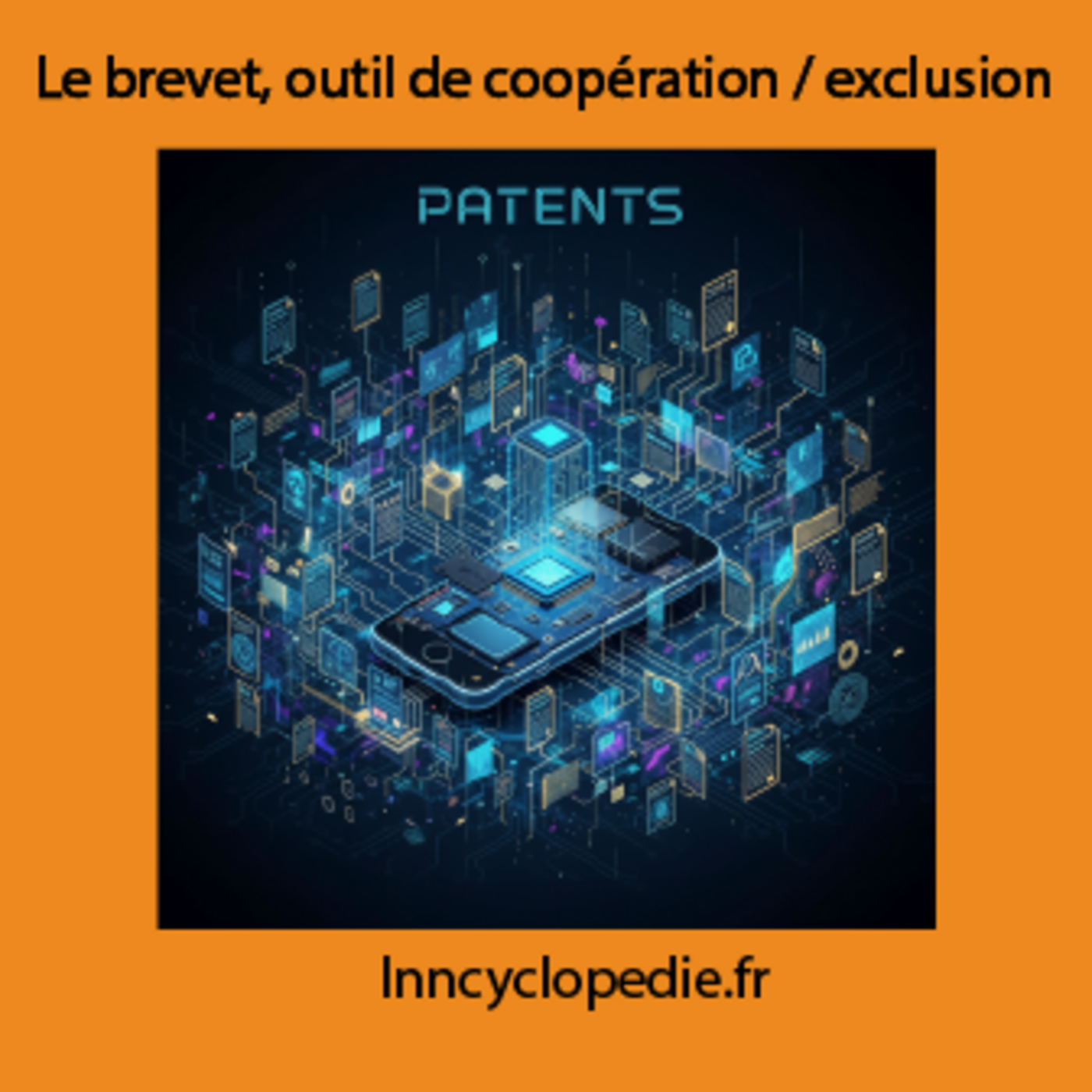 Le brevet : outil de coopération / exclusion