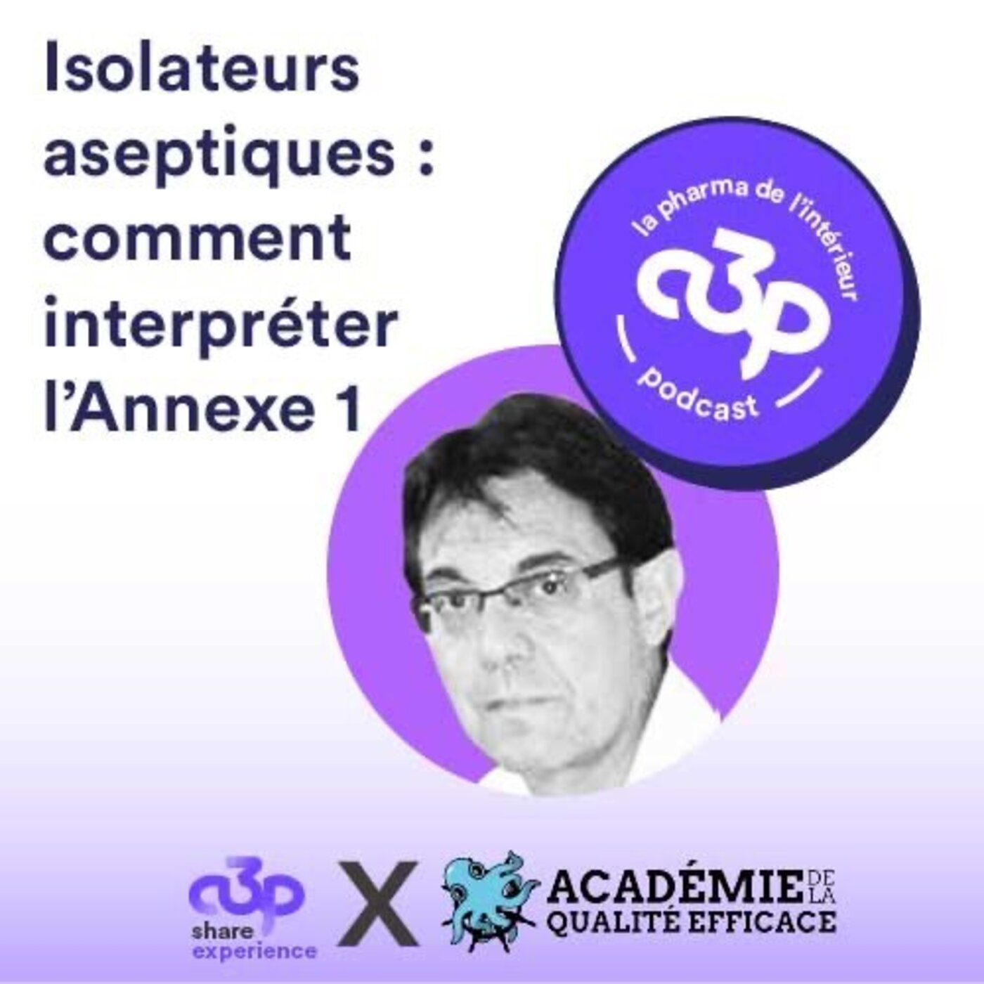 Isolateurs aseptiques : comment interpréter l’Annexe 1 sans tomber dans la surqualité ?