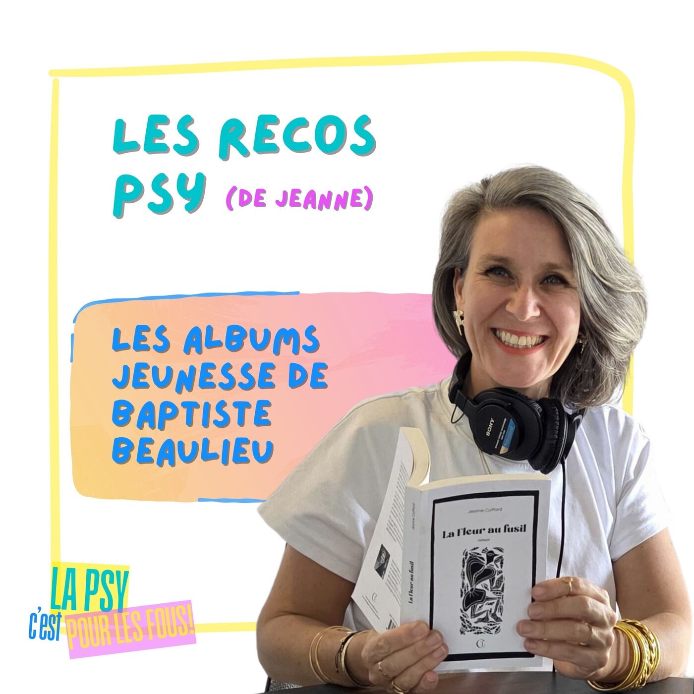 S3#1 |Les albums jeunesse de Baptiste Beaulieu : petites histoires, grandes leçons de vie ｜Série: Les Recos Psy (de Jeanne)