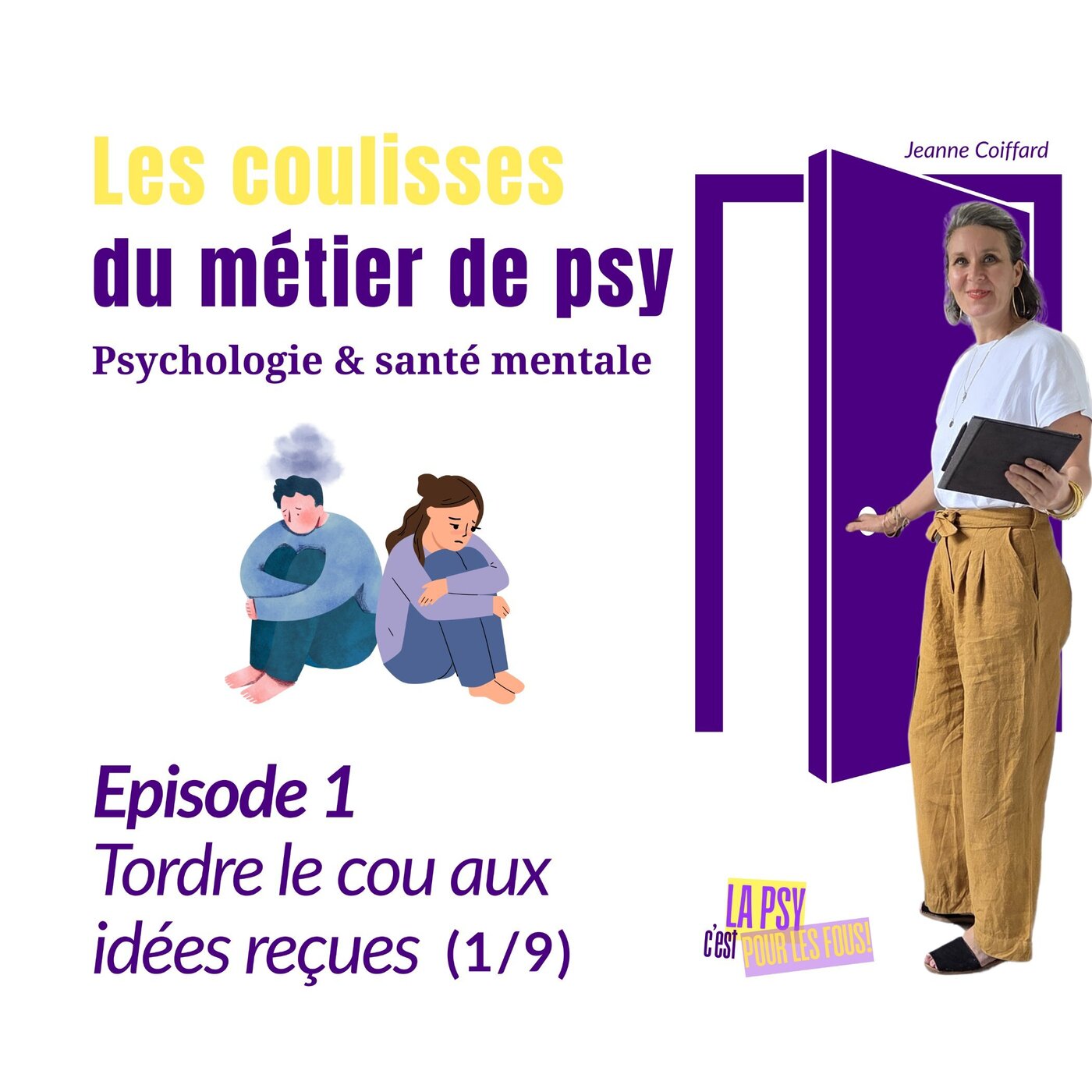 S1#1 | Tordre le cou aux idées reçues: pourquoi n’ose t'on pas aller chez le psy? (1/9)