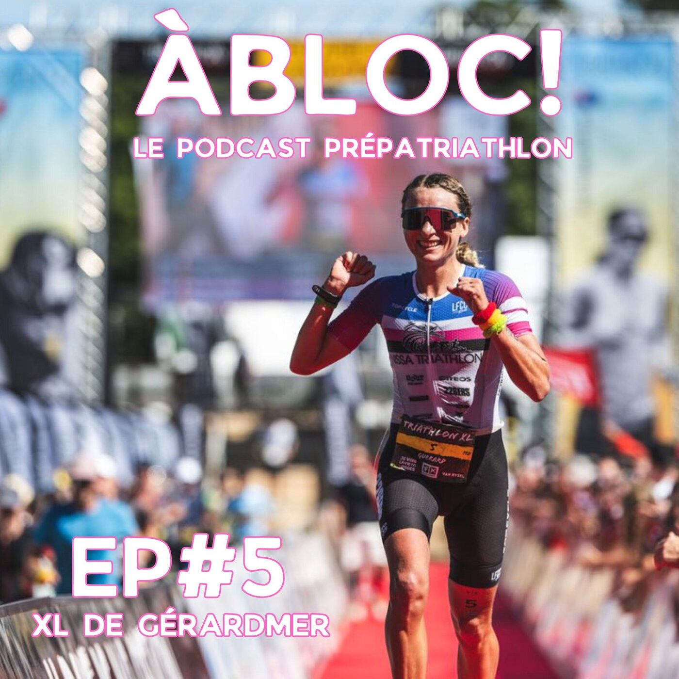 EP#5 A Bloc – Spécial Triathlon XL de Gérardmer