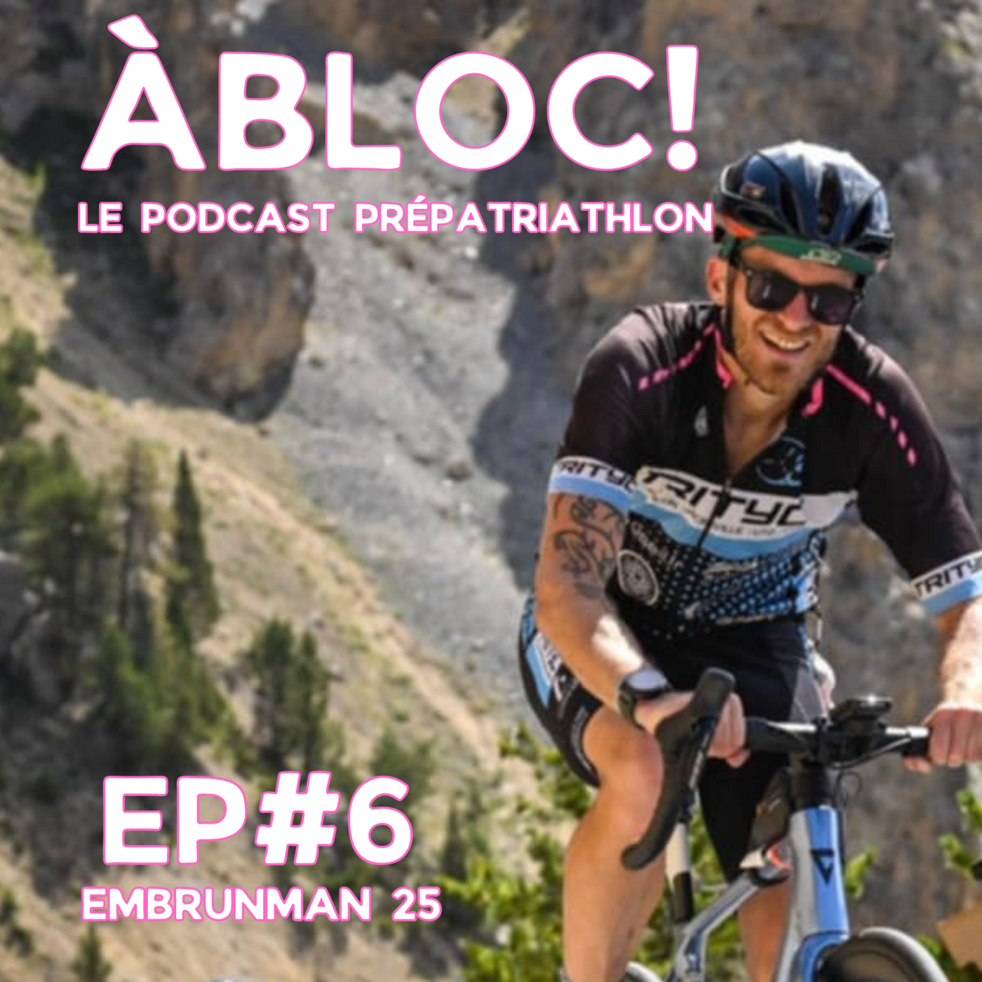 EP#6 A Bloc – retour sur l'EmbrunMan avec Clotilde et Cyril