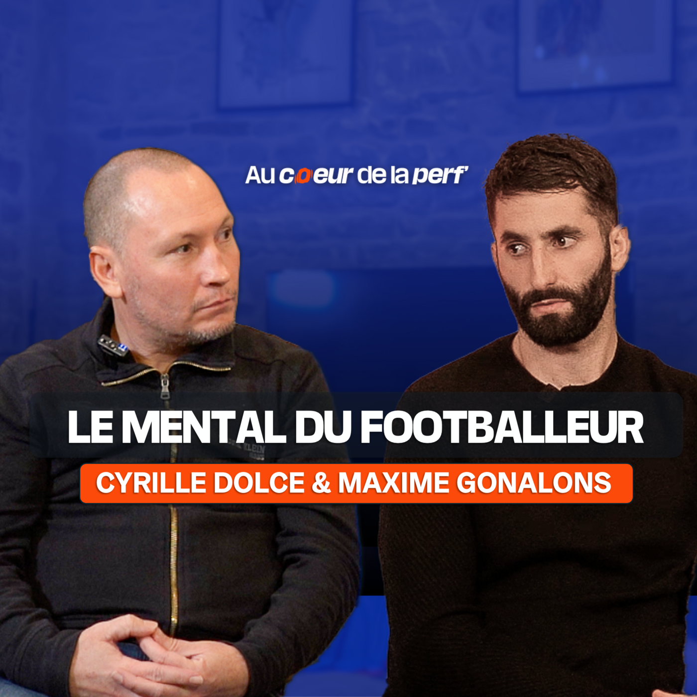 Maxime Gonalons X Cyrille Dolce - Le Mental du footballeur
