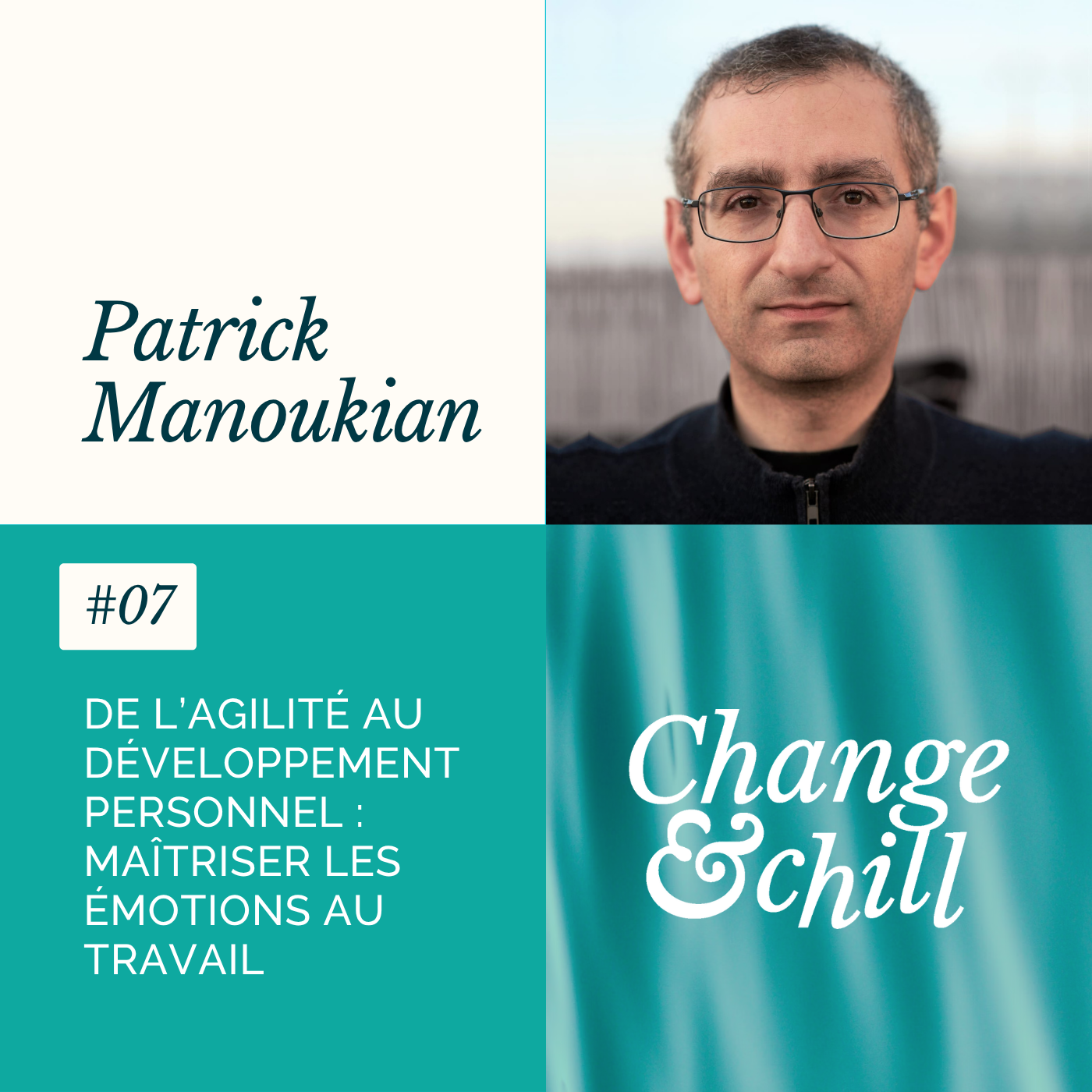 #07 De l’agilité au développement personnel : maîtriser les émotions au travail avec Patrick Manoukian