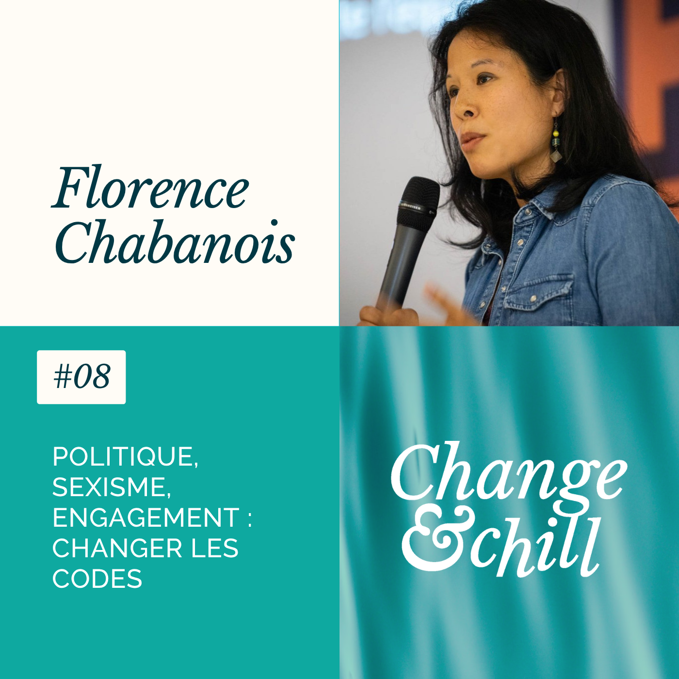 #08 Politique, Sexisme, Engagement : Changer les codes avec Florence Chabanois