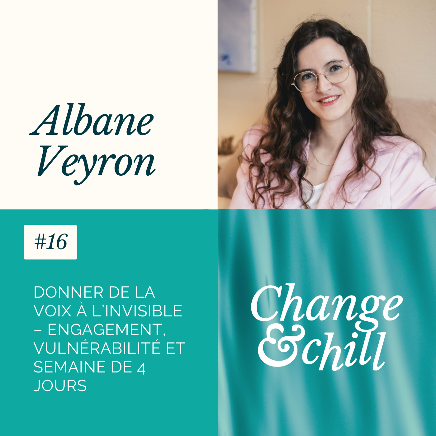 #16 Donner de la voix à l’invisible – Engagement, vulnérabilité et semaine de 4 jours avec Albane Veyron