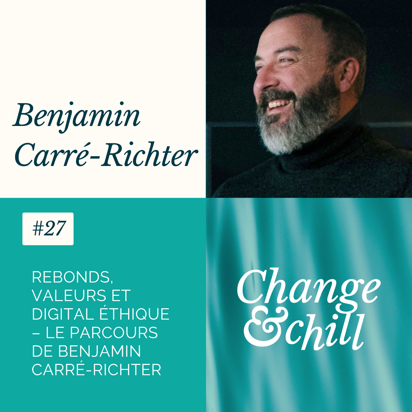 #27 Rebonds, valeurs et digital éthique – Le parcours de Benjamin Carré-Richter