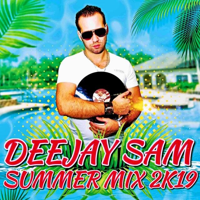 Summer Mix 2K19 - deejay sam