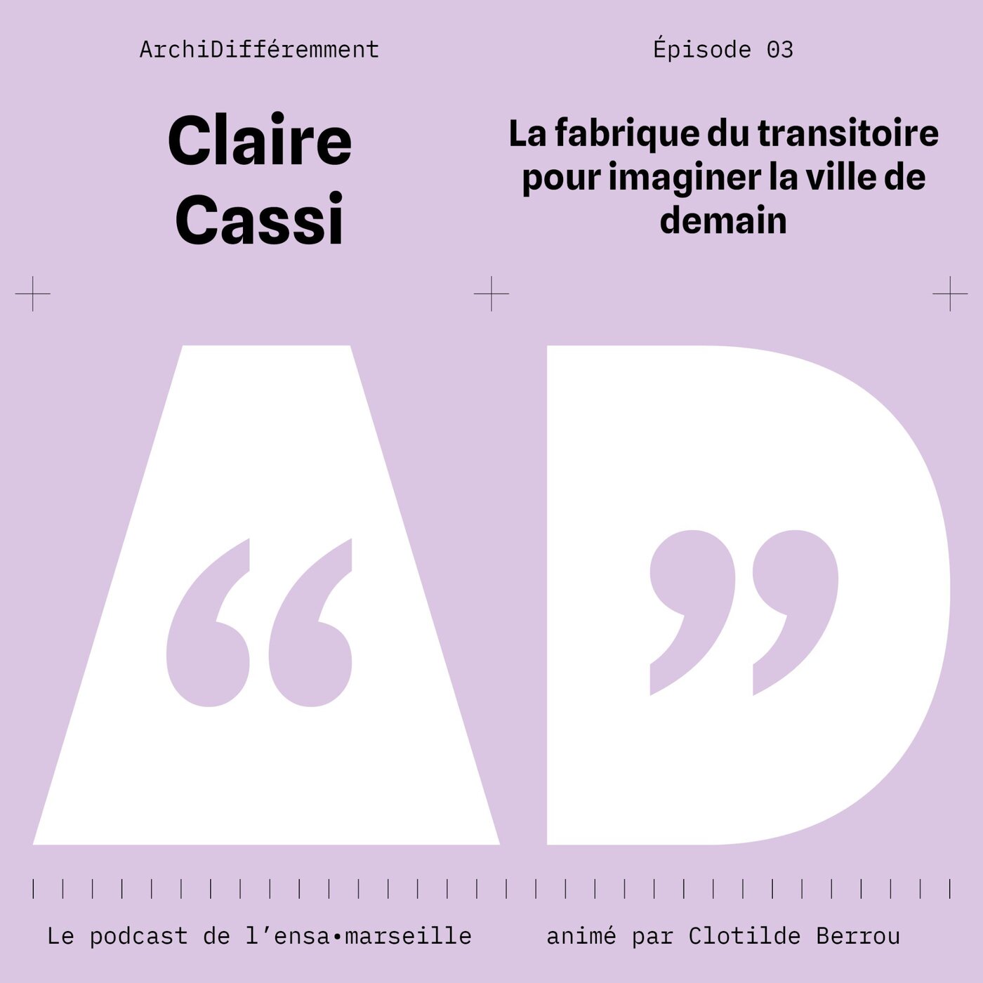 Episode#3 - Claire Cassi, la fabrique du transitoire pour imaginer la ville de demain