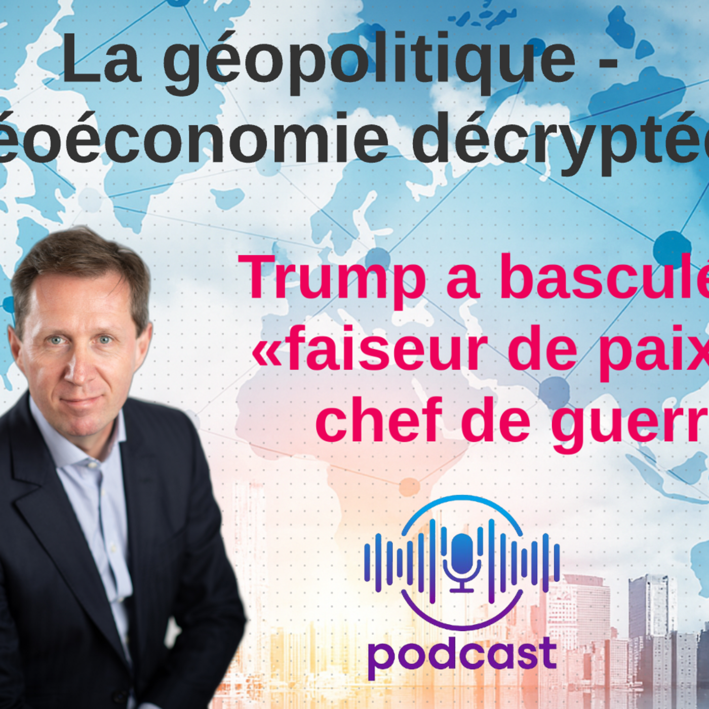 Trump a basculé de « faiseur de paix » à chef de guerre episode artwork