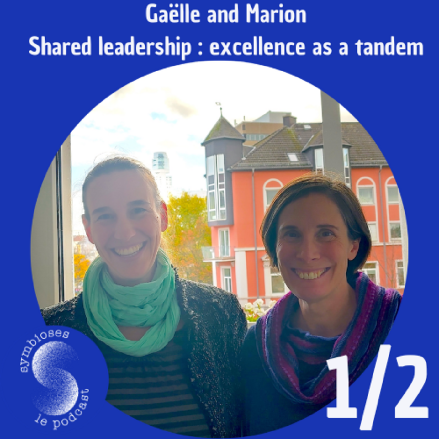 S2 : Shared leadership: excellence as a tandem (Gaëlle & Marion, 1/2) episode artwork