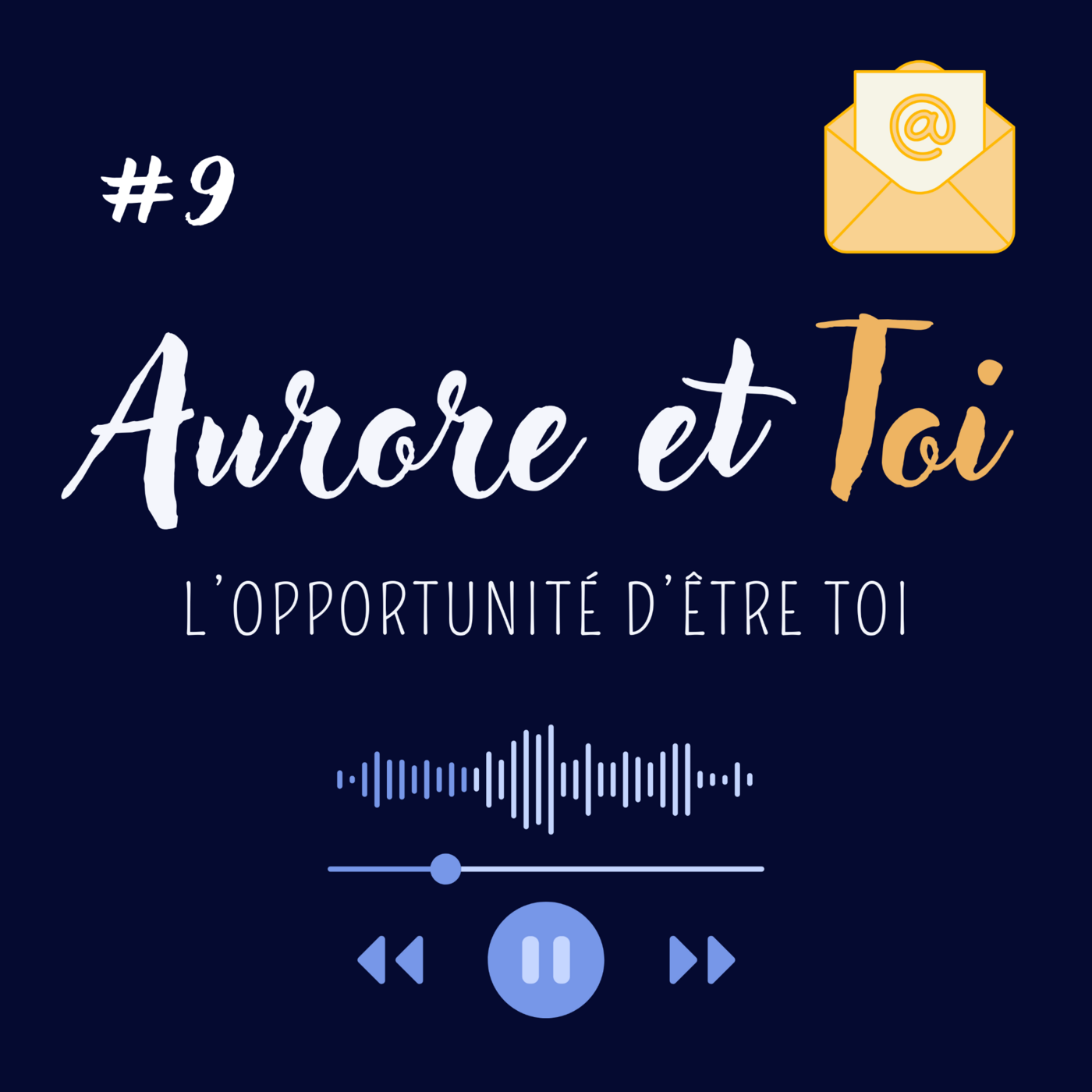 9. L'opportunité d'être toi