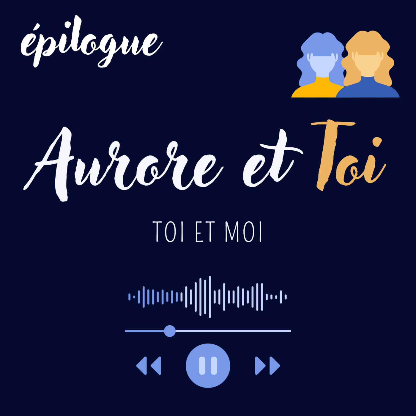 Épilogue. Toi et Moi