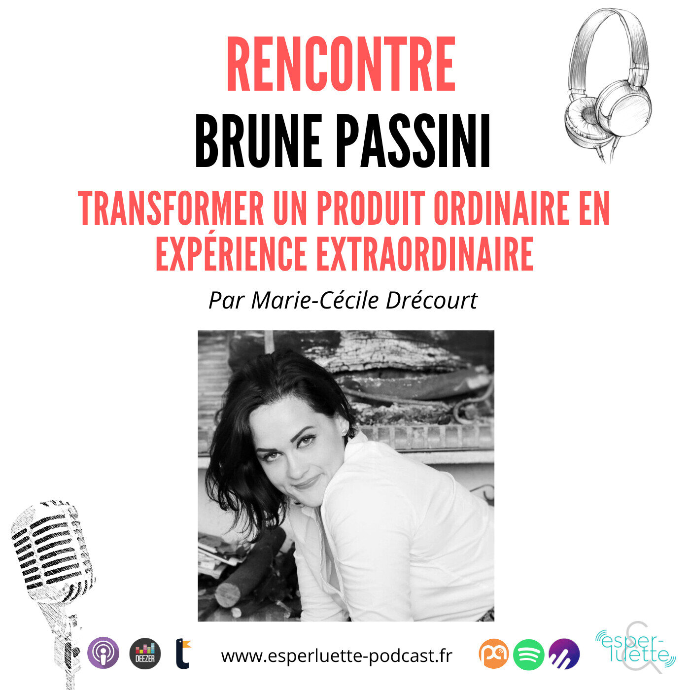 Brune Passini - Transformer un produit ordinaire en expérience extraordinaire - Rencontre