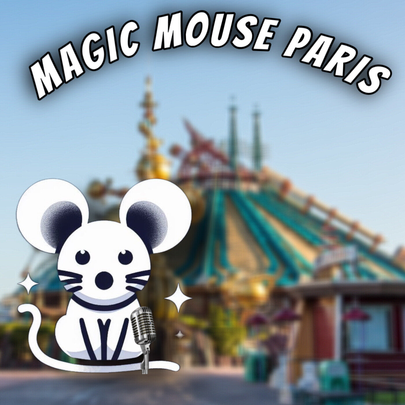 MAGIC MOUSE PARIS - Podcast Disney