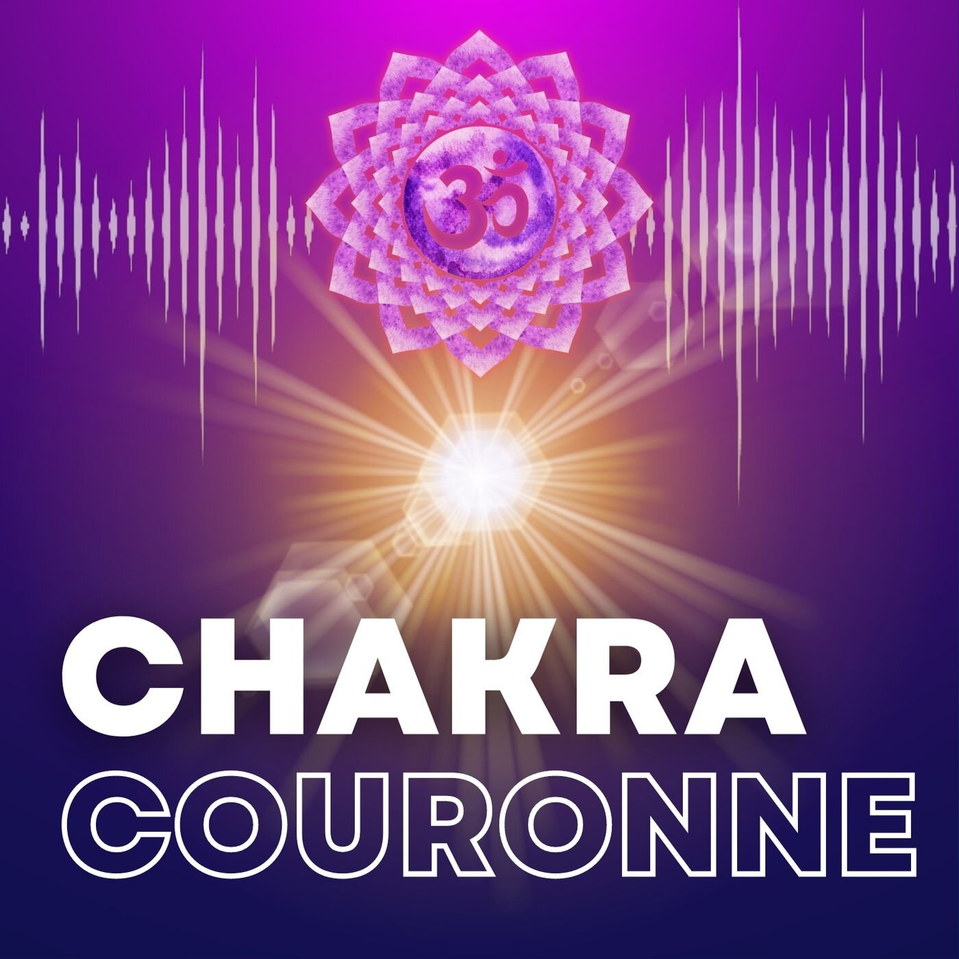 CHAKRA COURONNE - Incarnez votre DIVINITÉ - Relaxation profonde et complète episode artwork