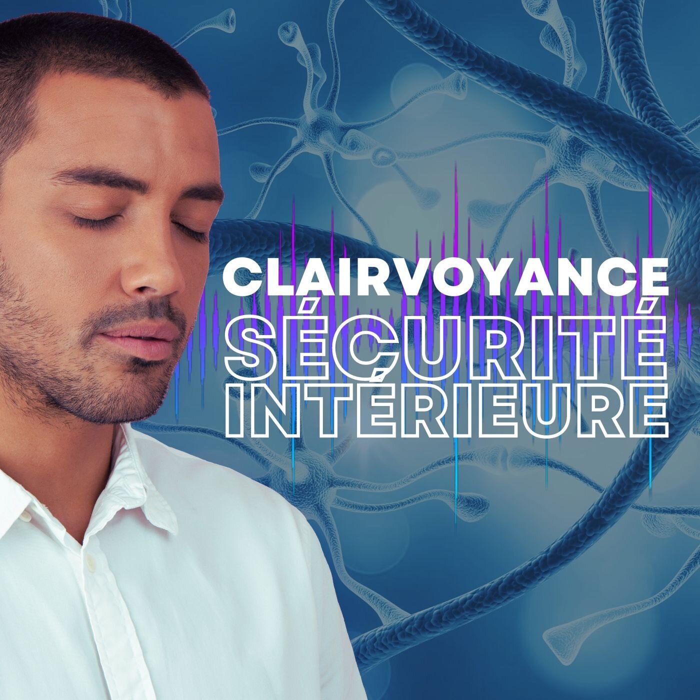CLAIRVOYANCE et Sécurité Intérieure - Méditation pour un système nerveux calme episode artwork