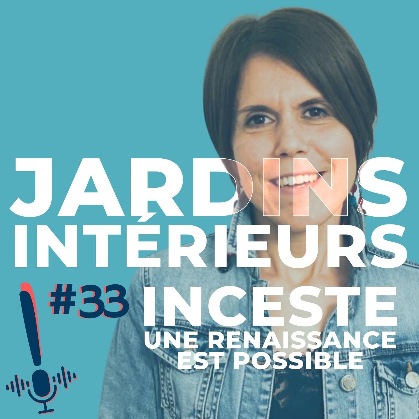 Épisode 33 l Jardins intérieurs l Inceste une renaissance possible