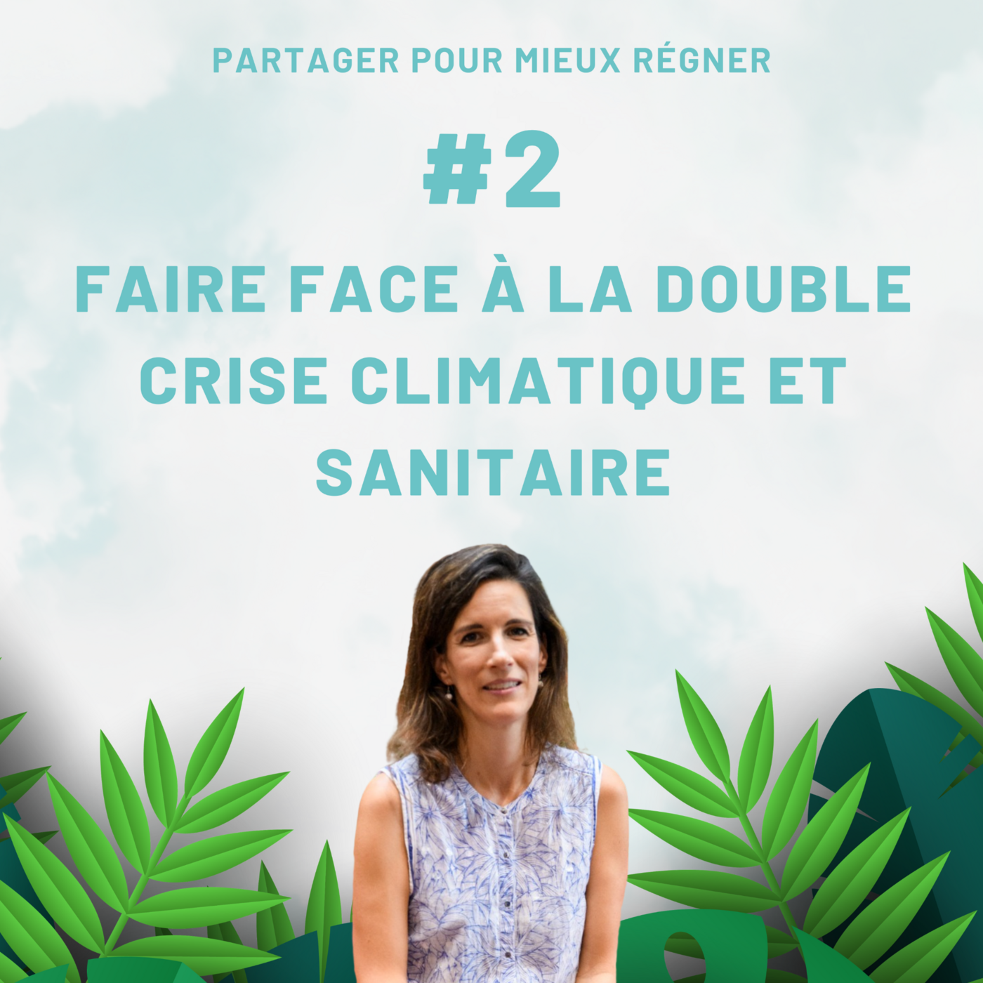 Faire face à la double crise climatique et sanitaire - Partie 2 episode artwork