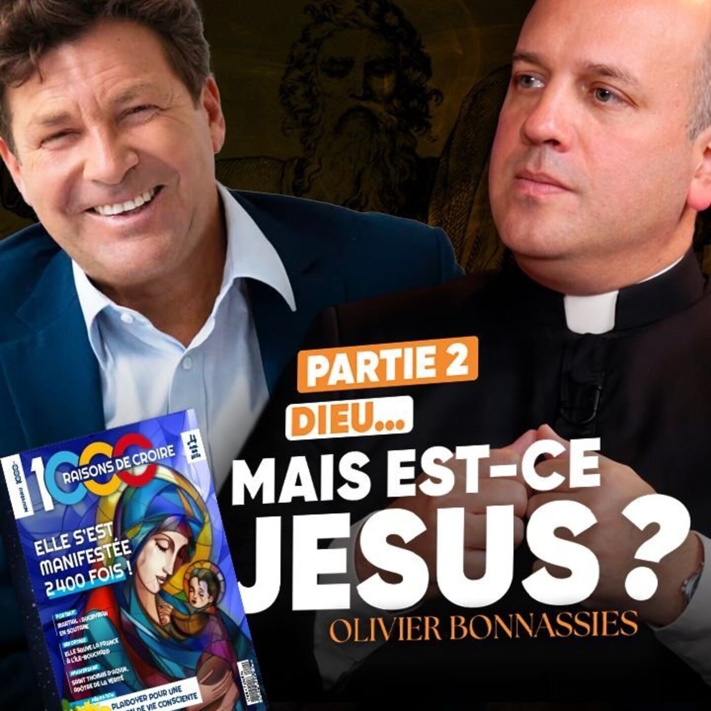 Dieu existe… mais est-ce Jésus-Christ ? (Partie 2/2) | L'abbé Raffray reçoit Olivier Bonnassies
