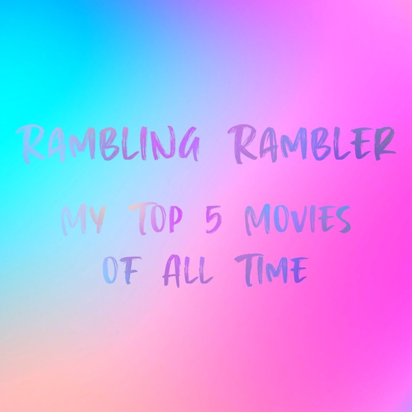 01. My Top 5 Films Of All Time • Podcast • Rambling Rambler