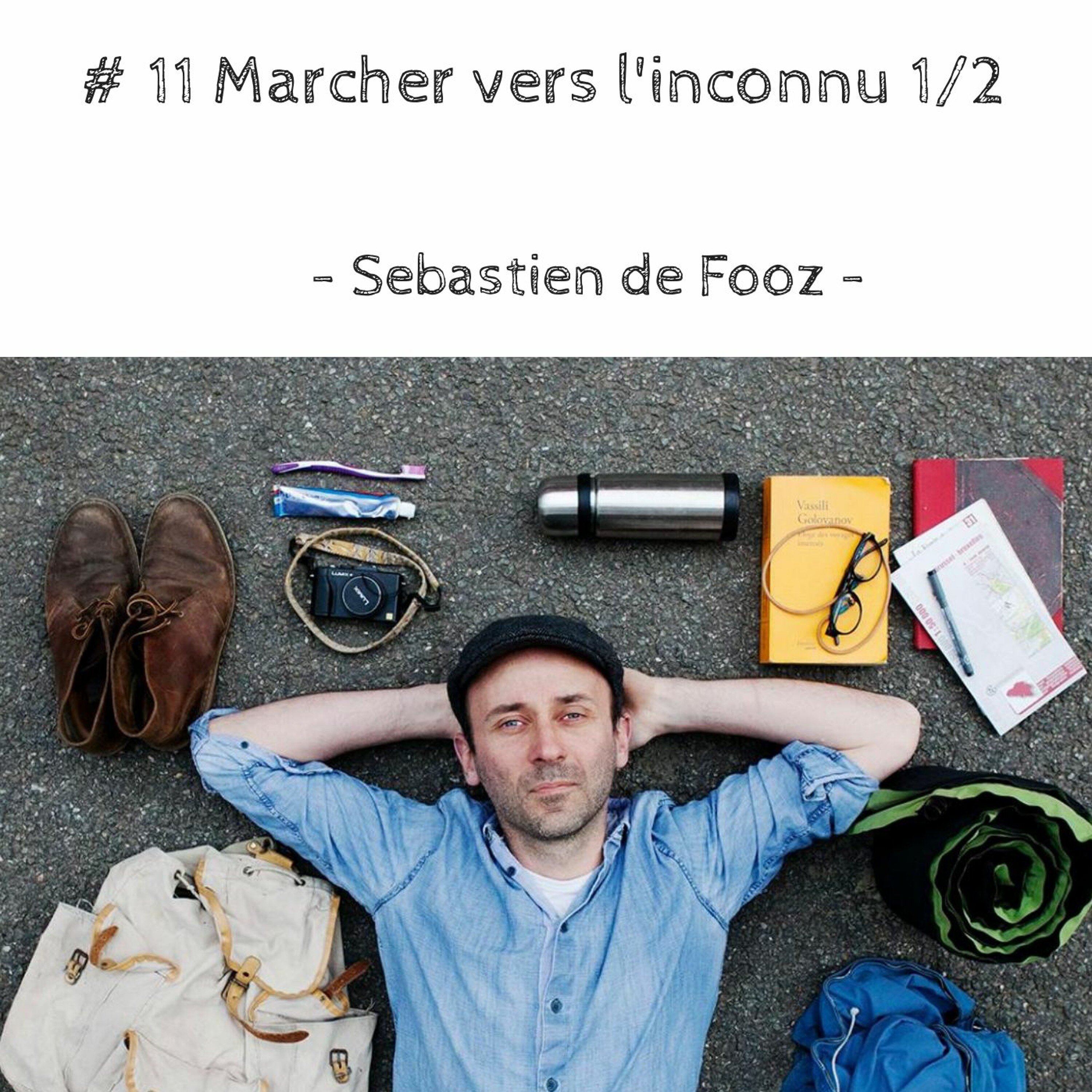 # 11 La découverte de l'inconnu - Sebastien de Fooz 1/2