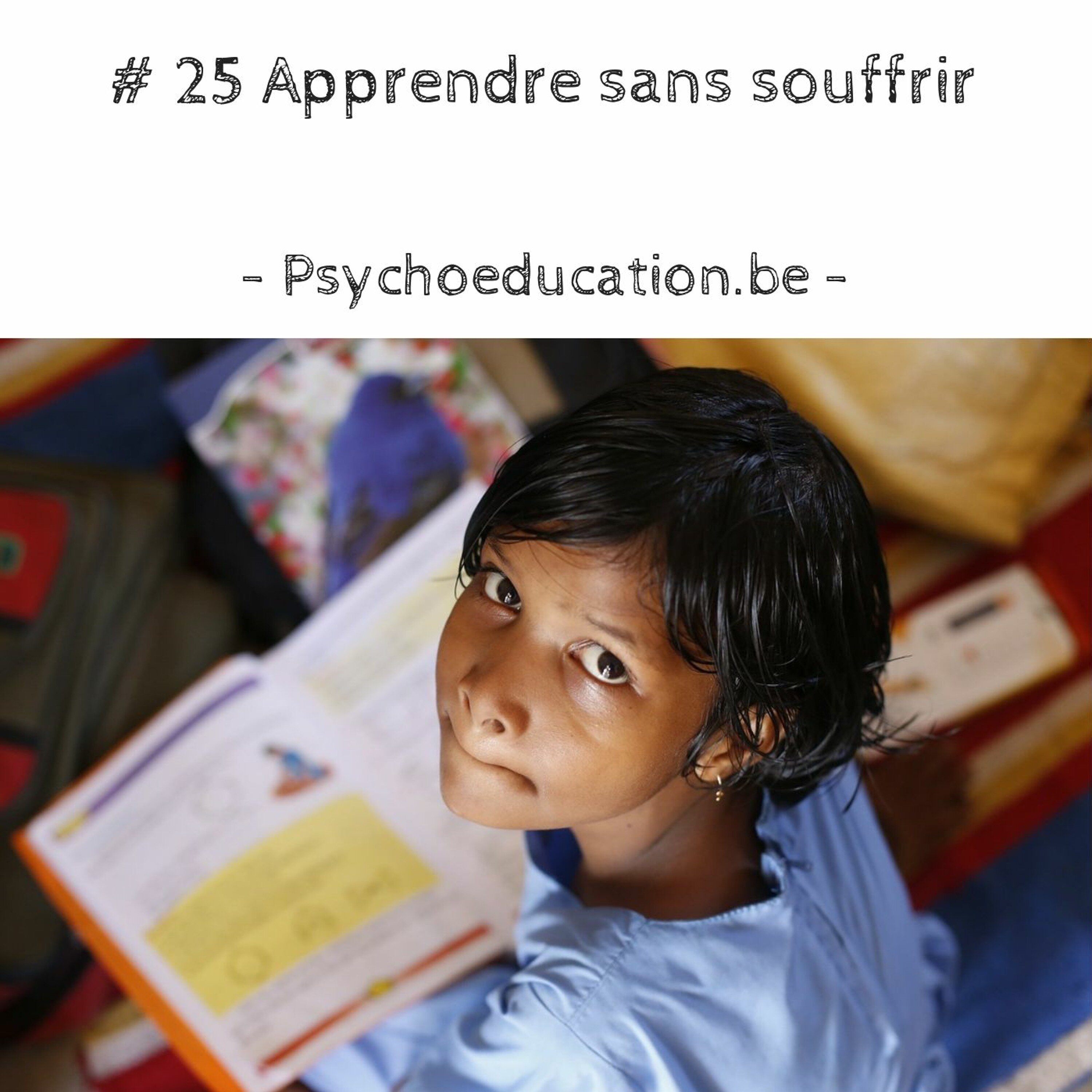 # 25 Apprendre sans souffrir (c'est possible)