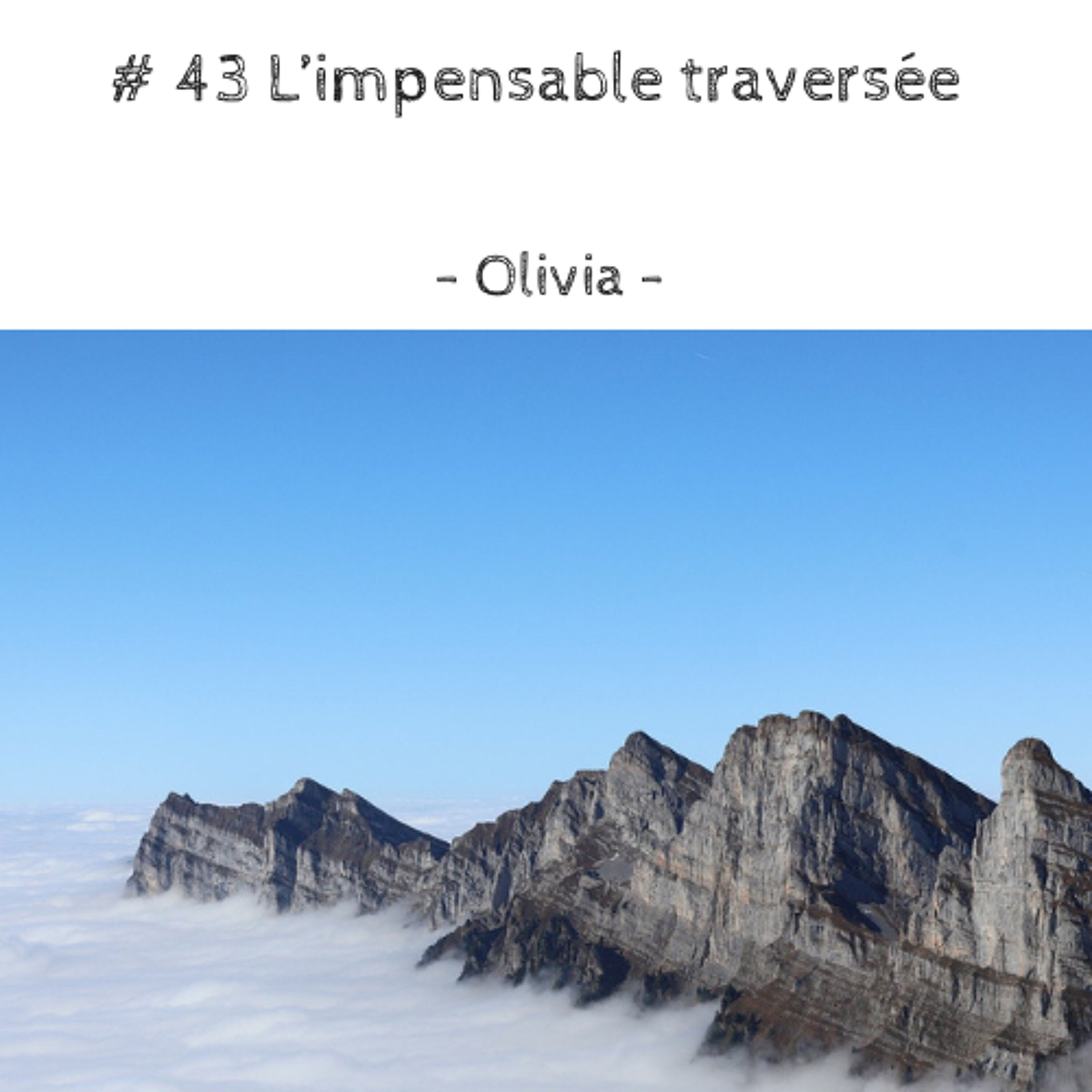 # 43 L'impensable traversée